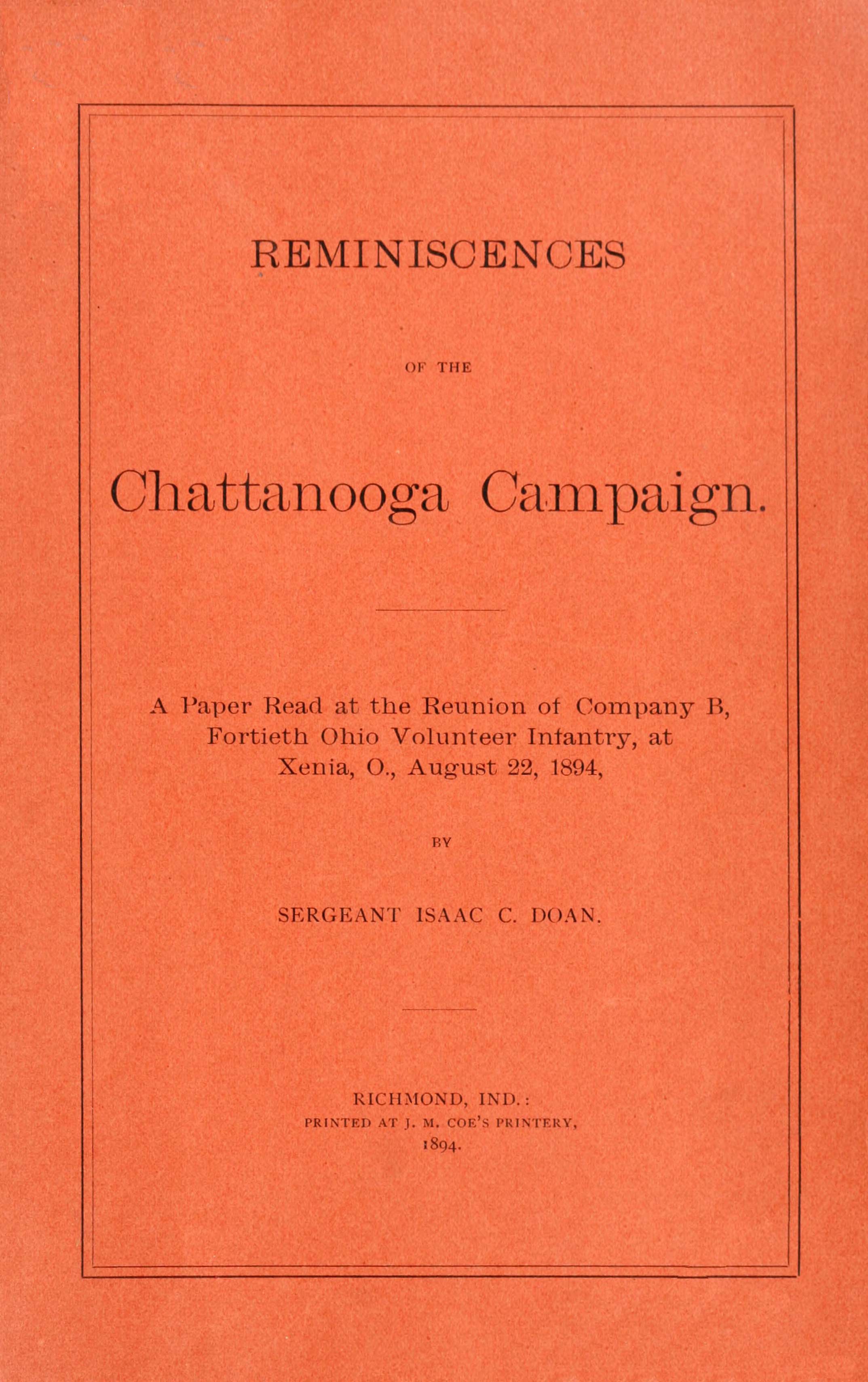 Chattanooga Kampanyası Anıları: Kırkıncı Ohio Gönüllü Piyade Alayı'nın B Şirketi'nin Xenia, O., 22 Ağustos 1894'te yapılan birliğinde okunan bir makale