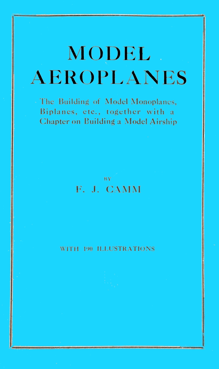 Model aeroplanes&#10;The building of model monoplanes, biplanes, etc., together with a chapter on building a model airship