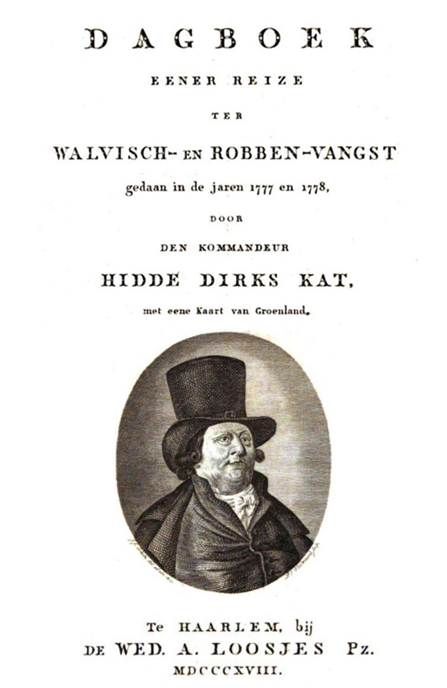 Dagboek eener reize ter walvisch- en robbenvangst, in de jaren 1777 en 1778 door Hidde Dirks Kat