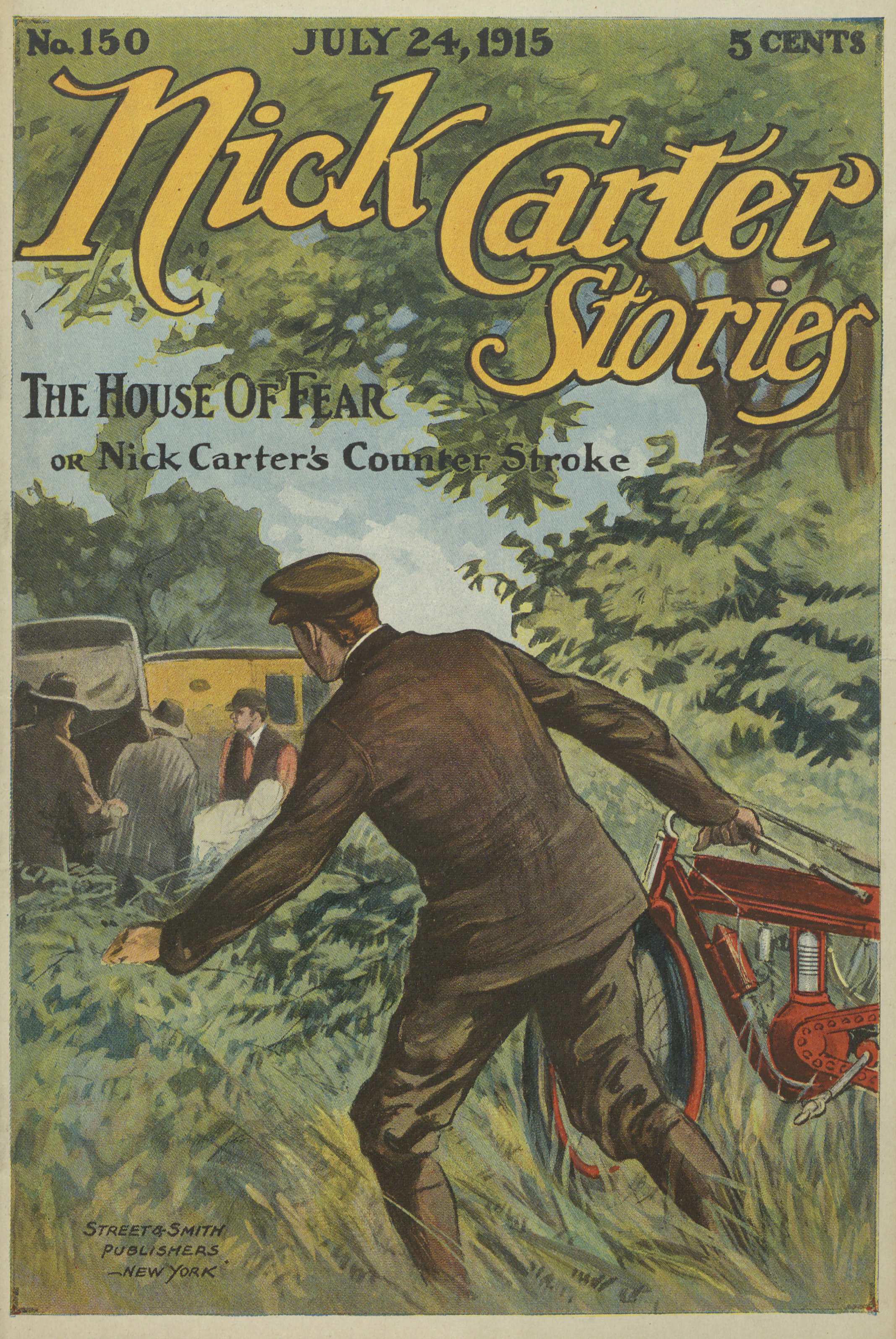 Nick Carter Stories No. 150, July 24, 1915: The House of Fear; or, Nick Carter's Counterstroke.