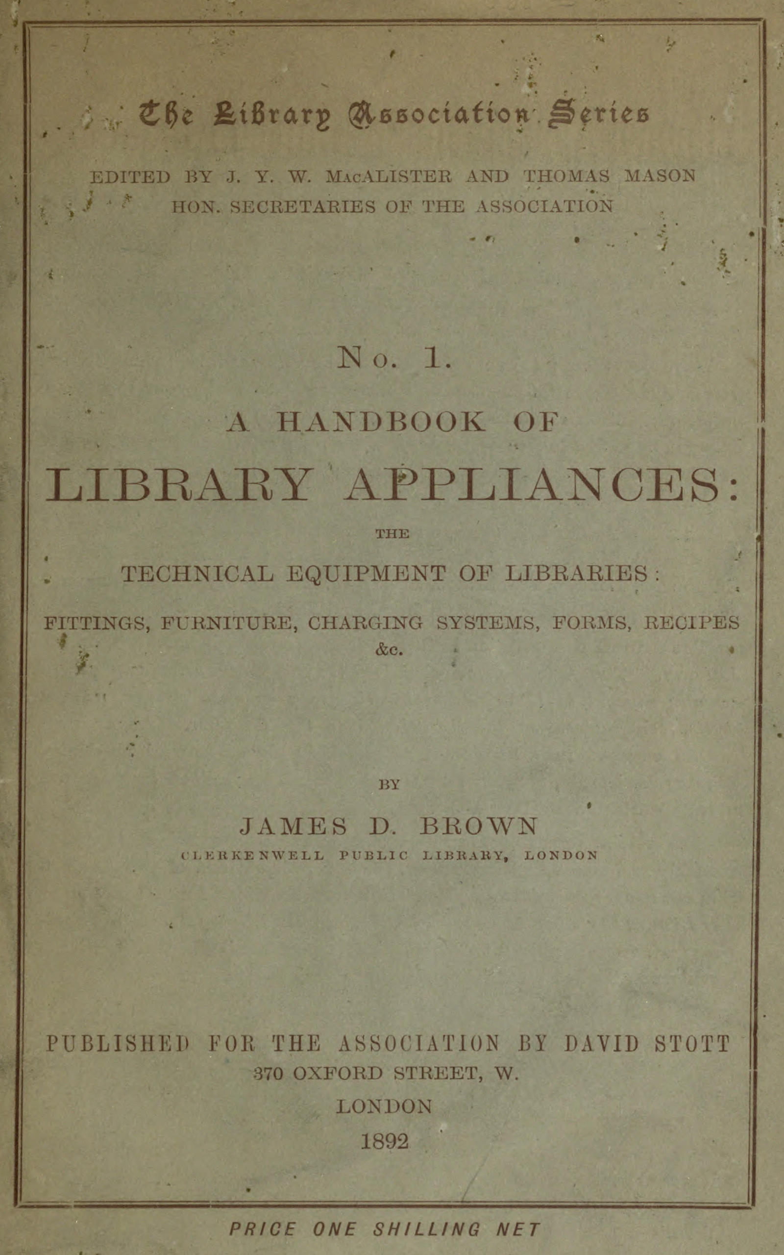 A handbook of library appliances&#10;The technical equipment of libraries: fittings, furniture, charging systems, forms, recipes, etc.