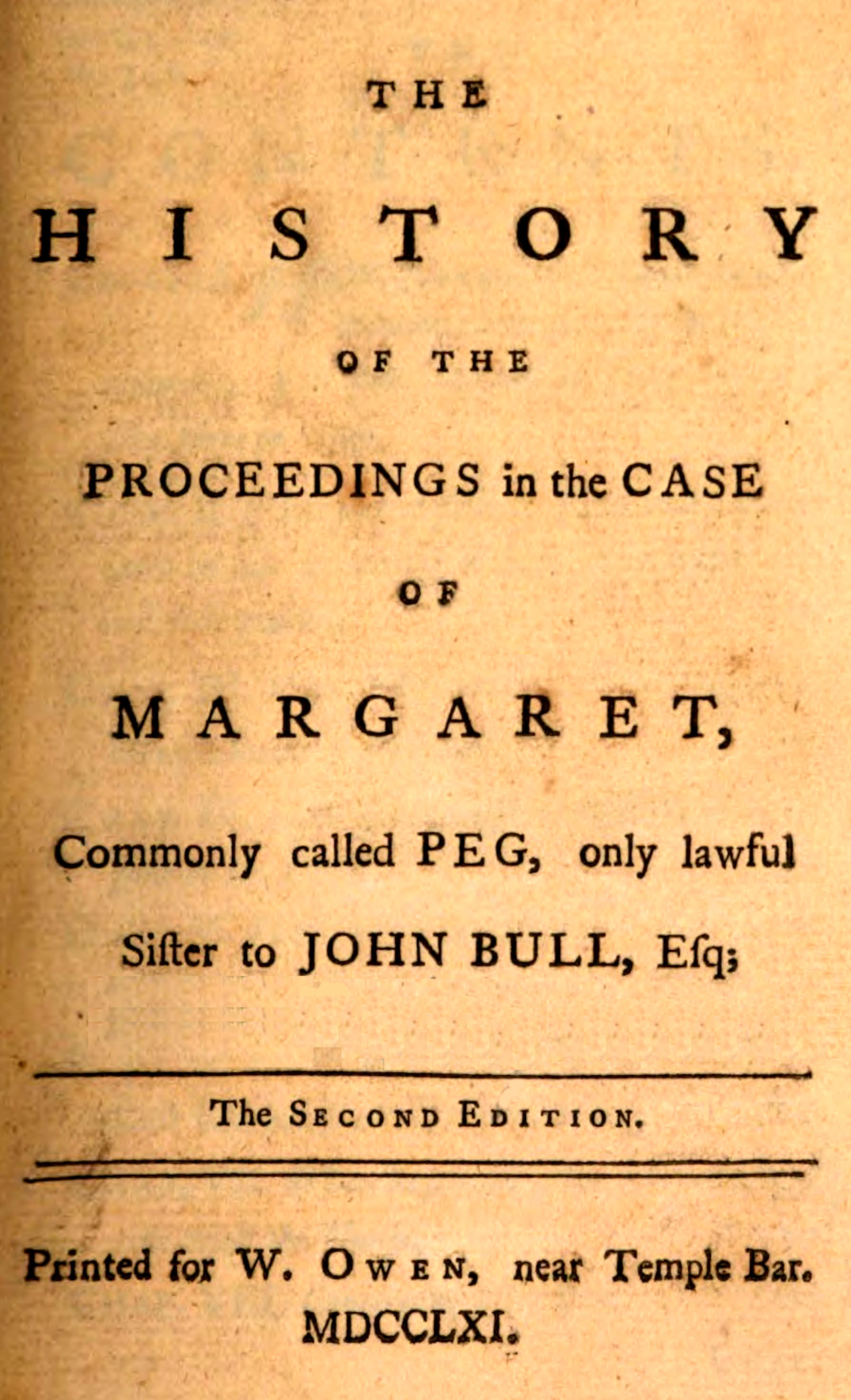 The history of the proceedings in the case of Margaret, commonly called Peg, only lawful sister to John Bull, Esq.