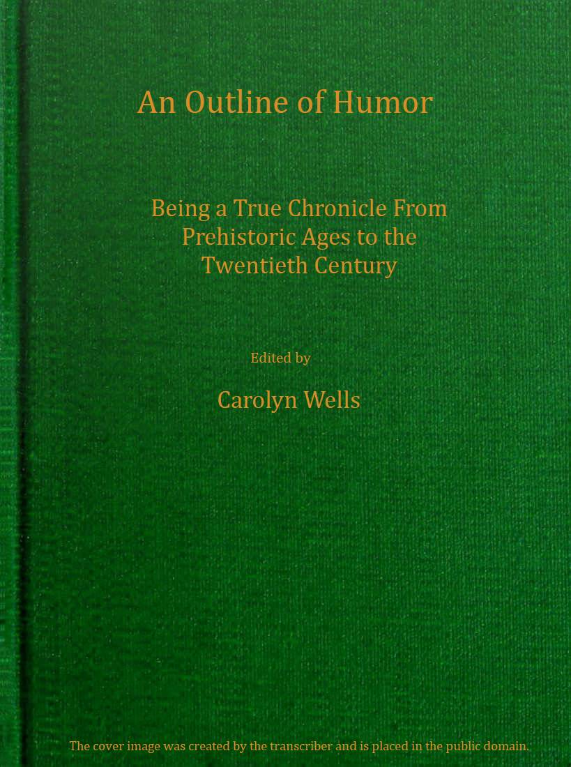 An outline of humor&#10;Being a true chronicle from prehistoric ages to the twentieth century