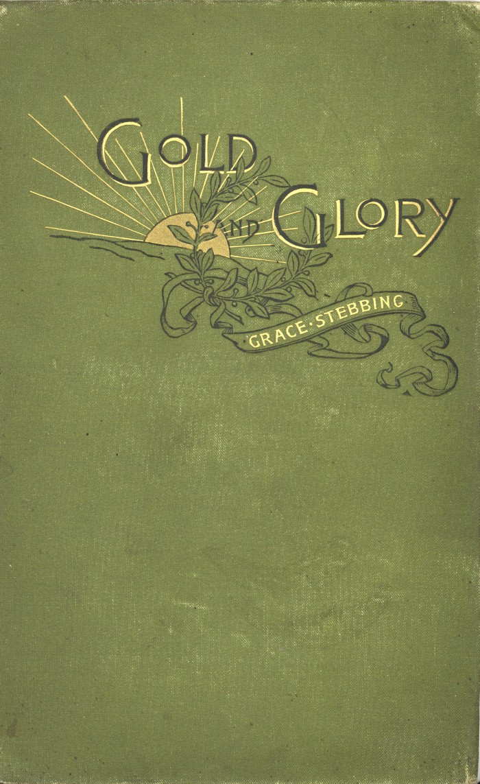 Gold and glory; or, Wild ways of other days, a tale of early American discovery