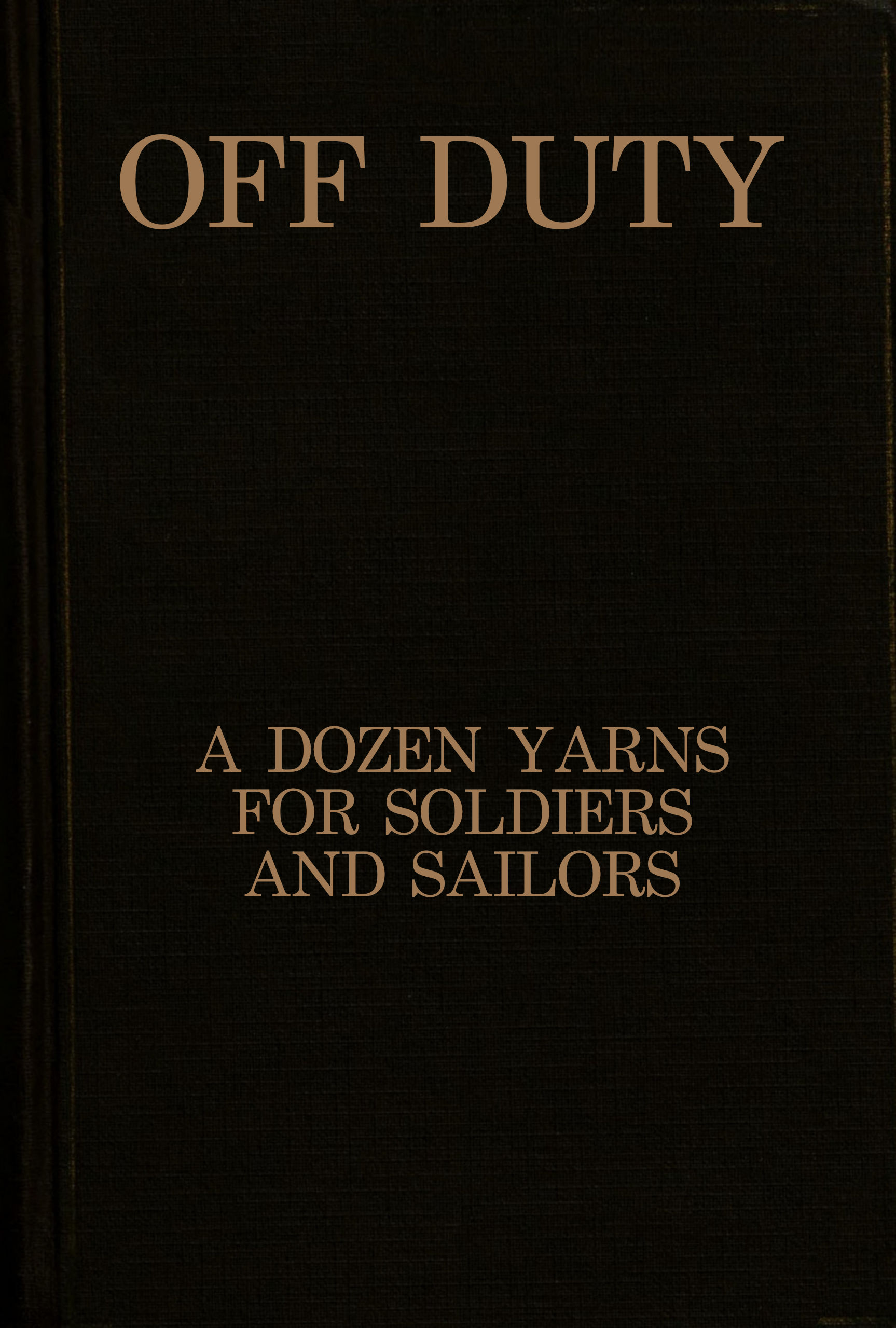 Off duty: A dozen yarns for soldiers and sailors