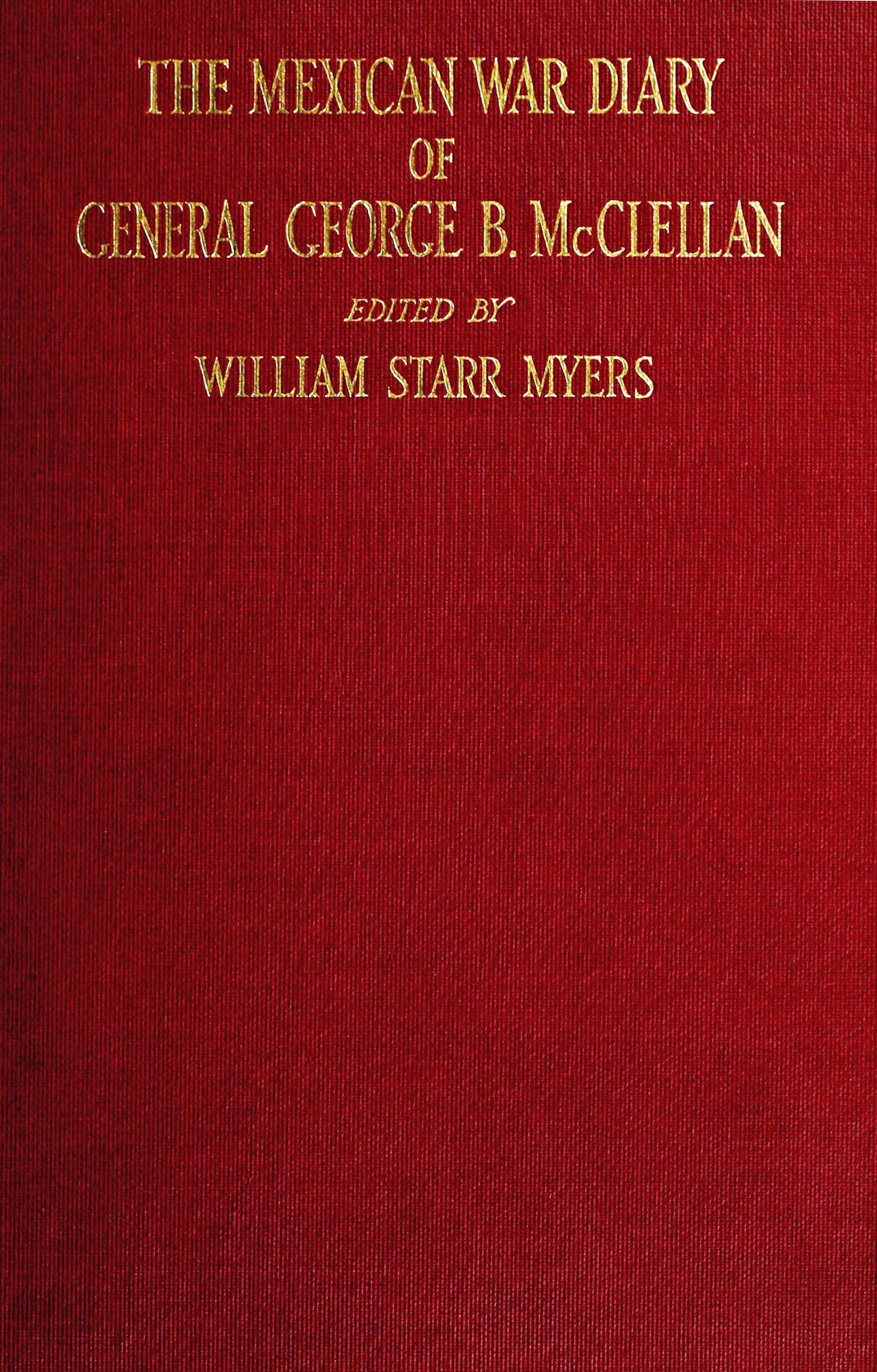 The Mexican War diary of George B. McClellan