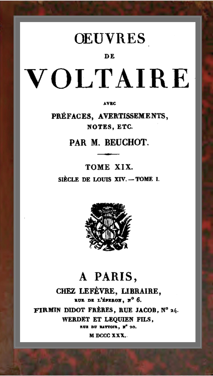 Œuvres de Voltaire Tome XIX: Siècle de Louis XIV.—Tome I