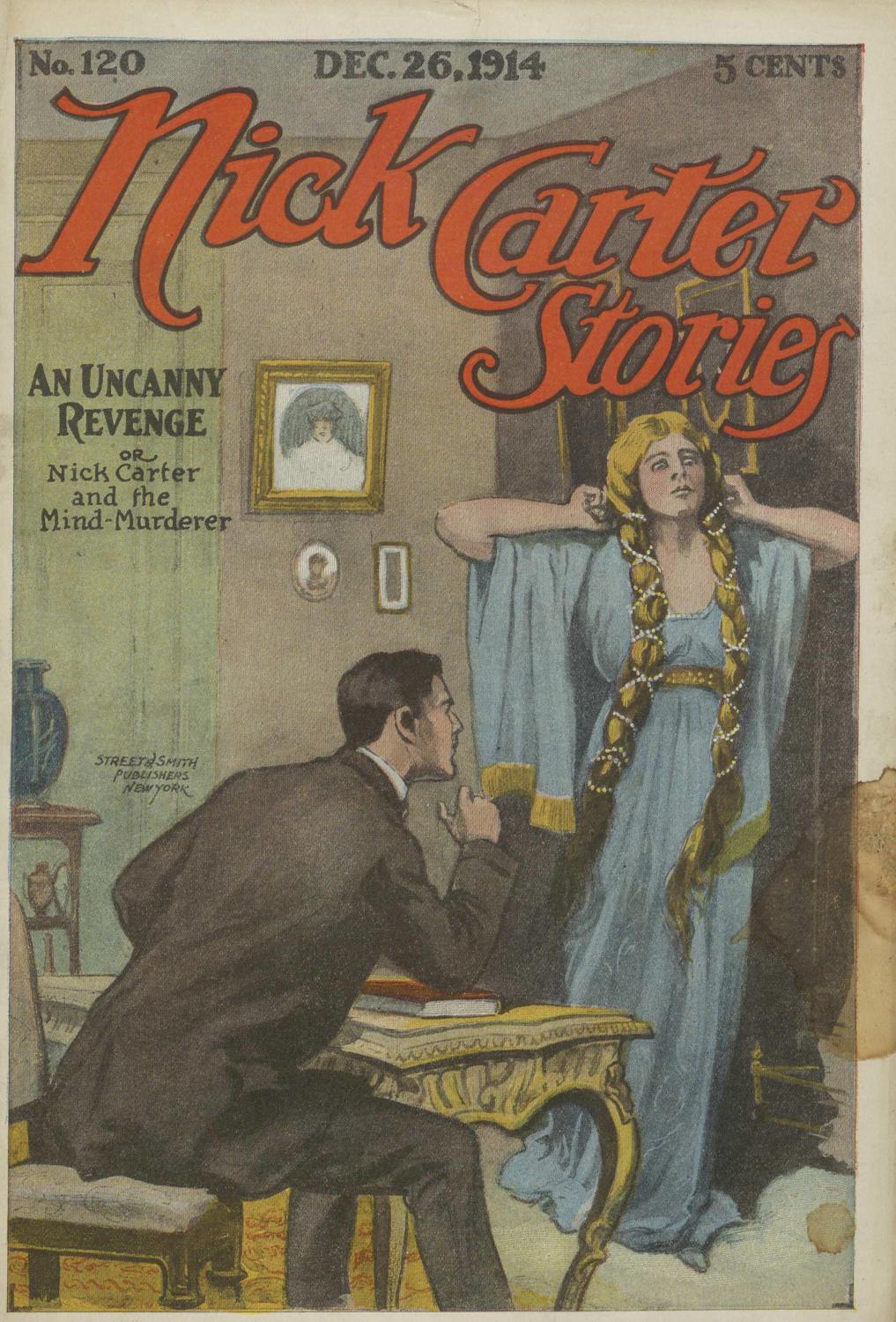 Nick Carter Stories No. 120, December 26, 1914: An uncanny revenge; or, Nick Carter and the mind murderer.