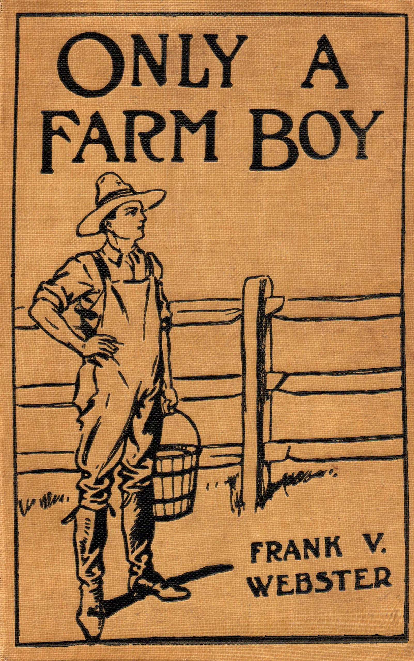 Only a farm boy; or, Dan Hardy's rise in life