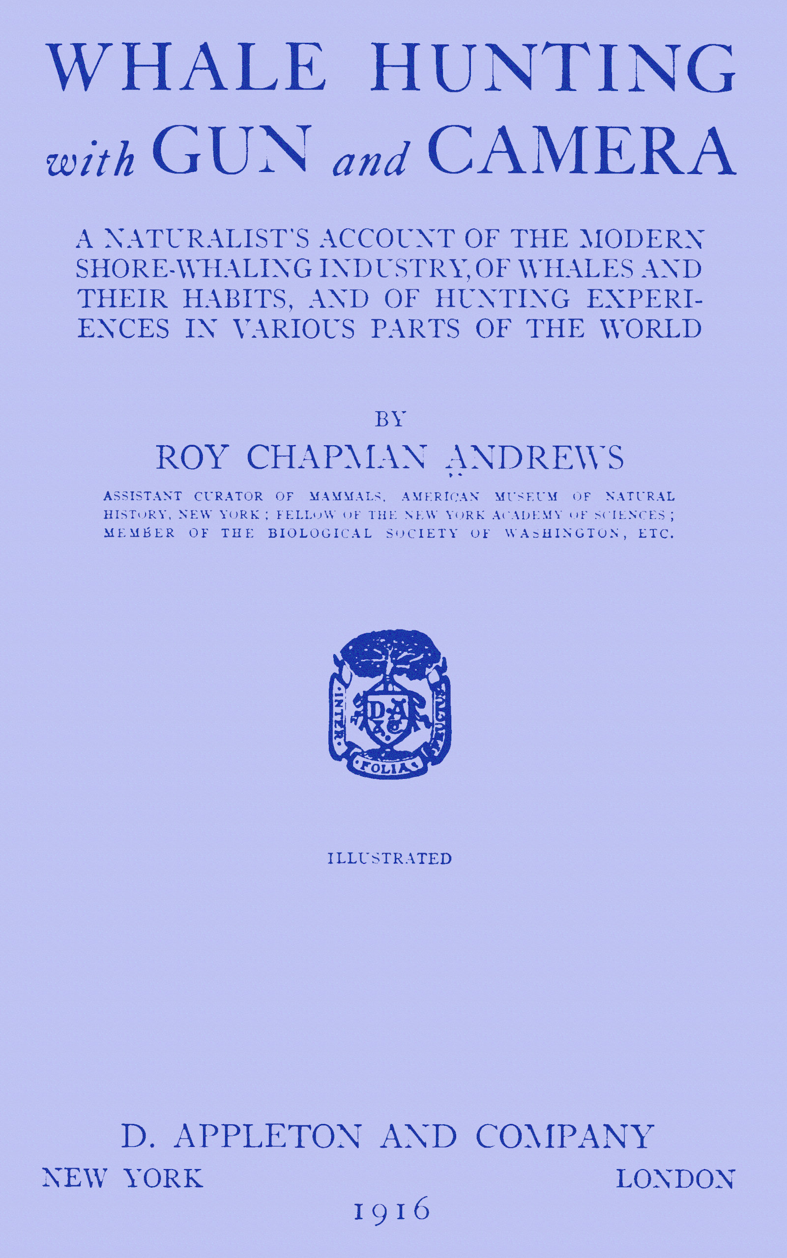 Whale hunting with gun and camera&#10;A naturalist's account of the modern shore-whaling industry, of whales and their habits, and of hunting experiences in various parts of the world