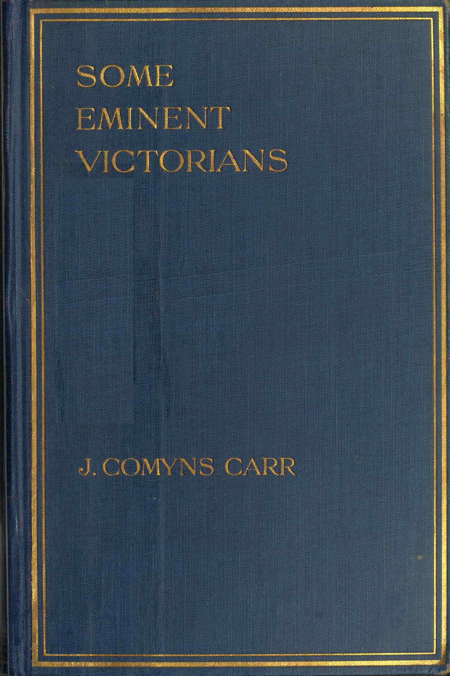 Some eminent Victorians: Personal recollections in the world of art and letters