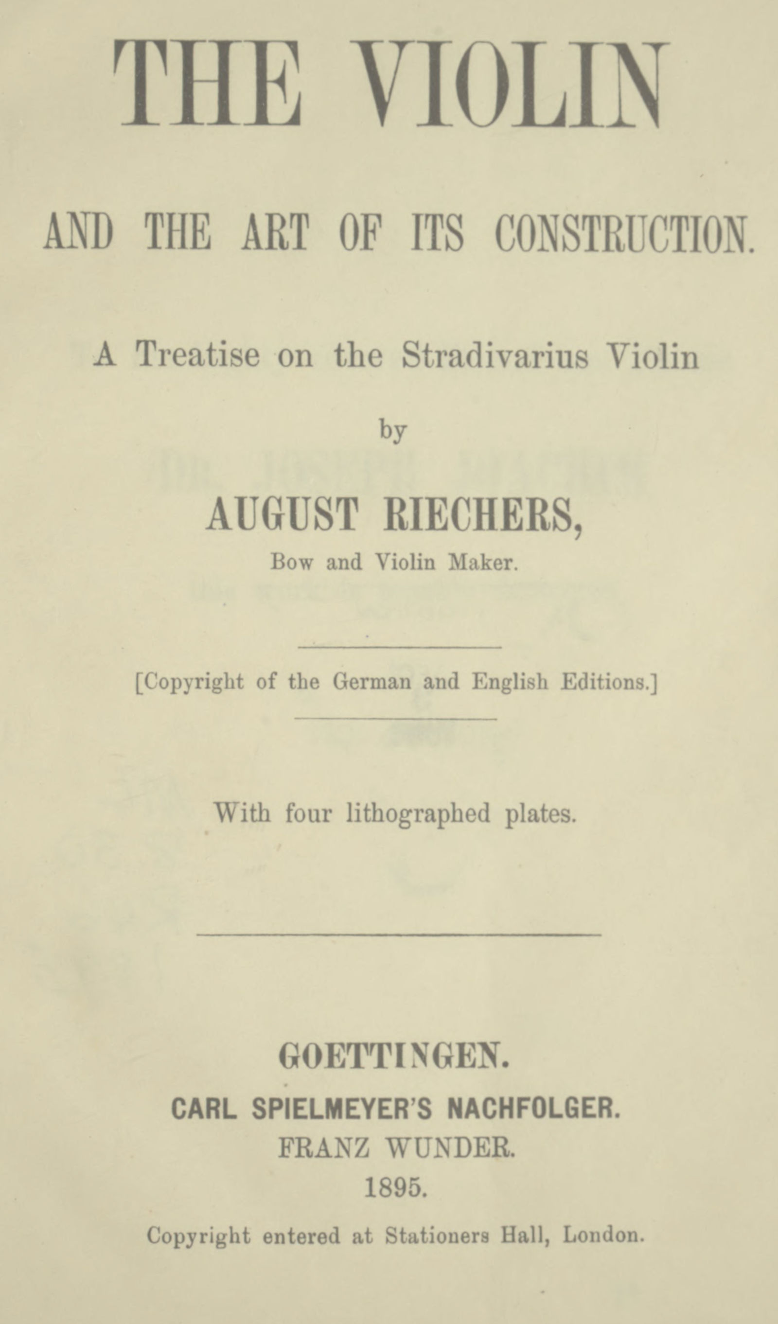 The violin and the art of its construction: a treatise on the Stradivarius violin