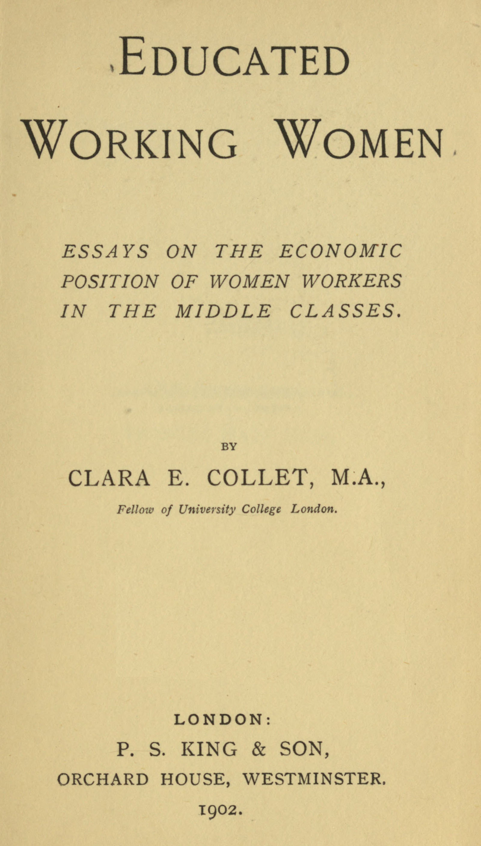 Educated working women: Essays on the economic position of women workers in the middle classes