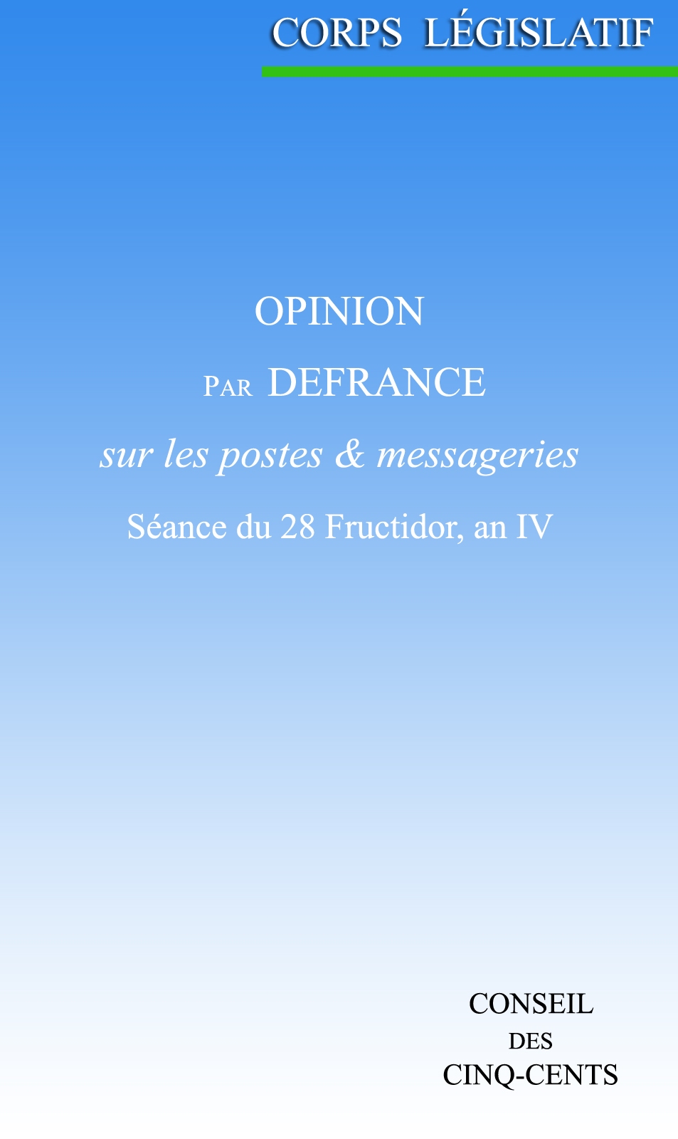 Opinion par Defrance, sur les postes et messageries: Séance du 28 Fructidor, an IV