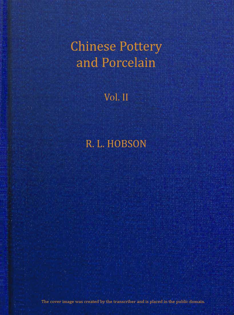 Chinese pottery and porcelain; vol. 2. Ming and Ch'ing Porcelain