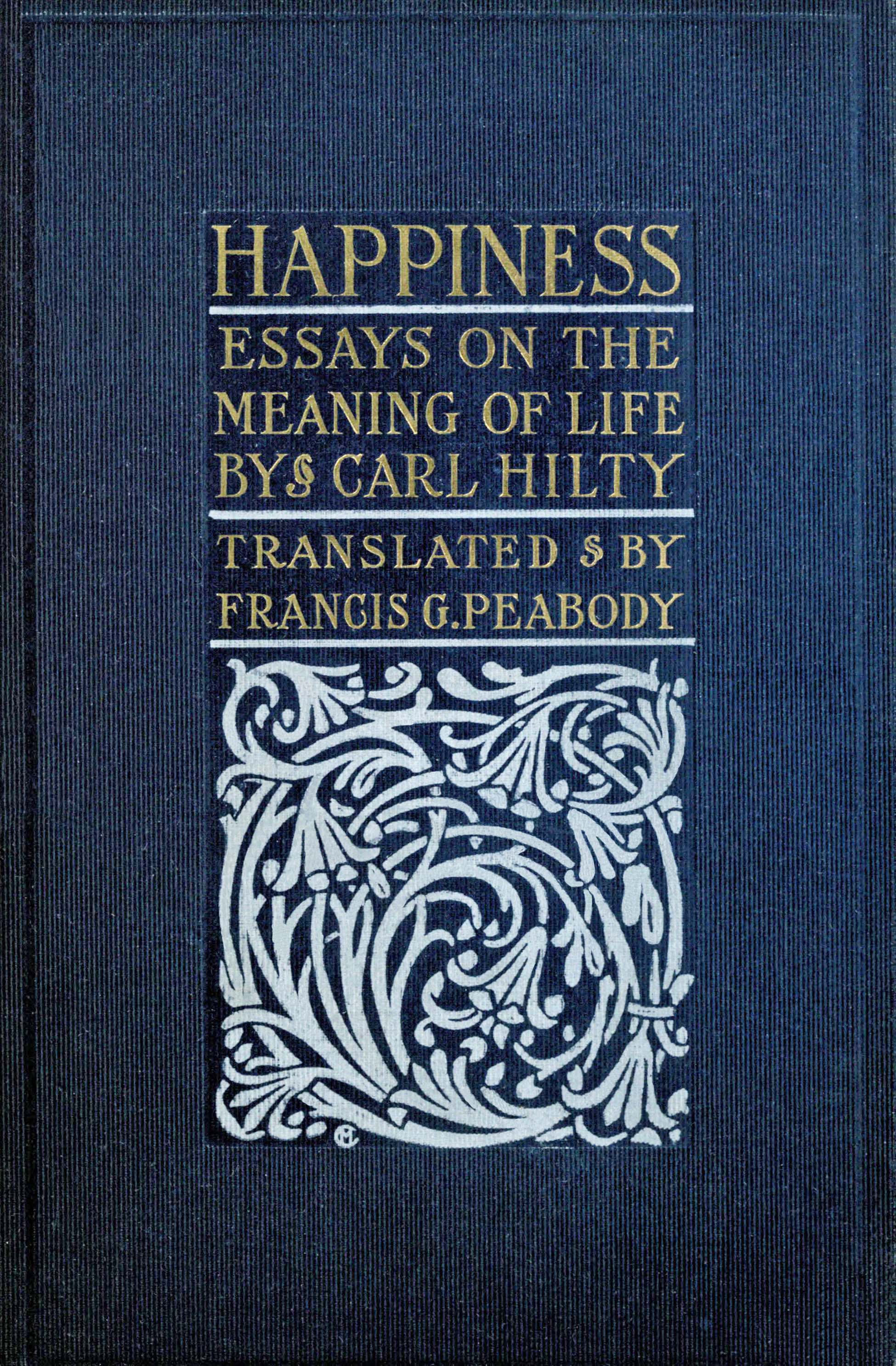 Happiness: Essays on the meaning of life