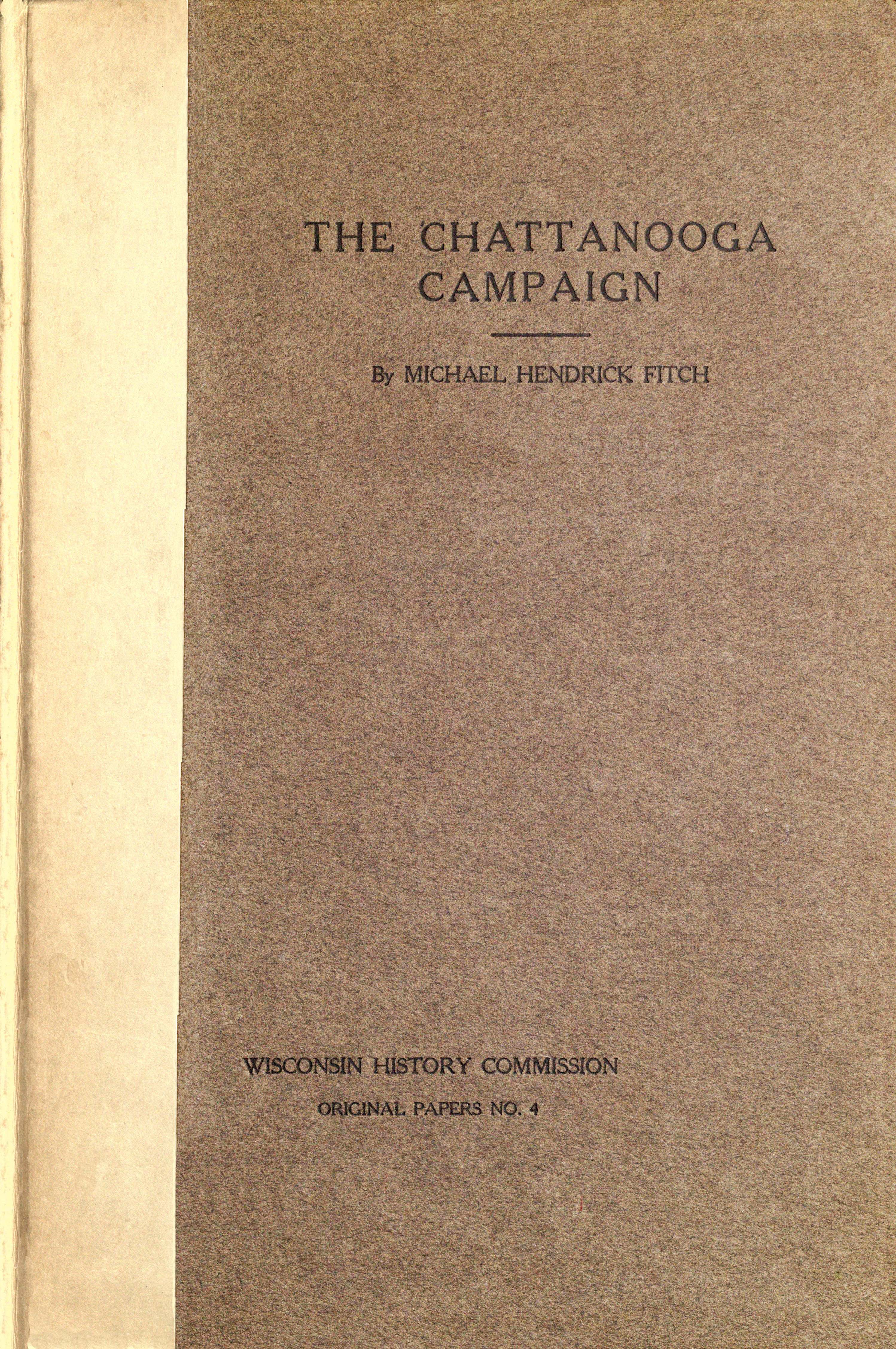 The Chattanooga Campaign: With especial reference to Wisconsin's participation therein