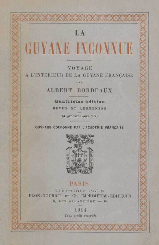 La Guyane inconnue: Voyage à l'intérieur de la Guyane française