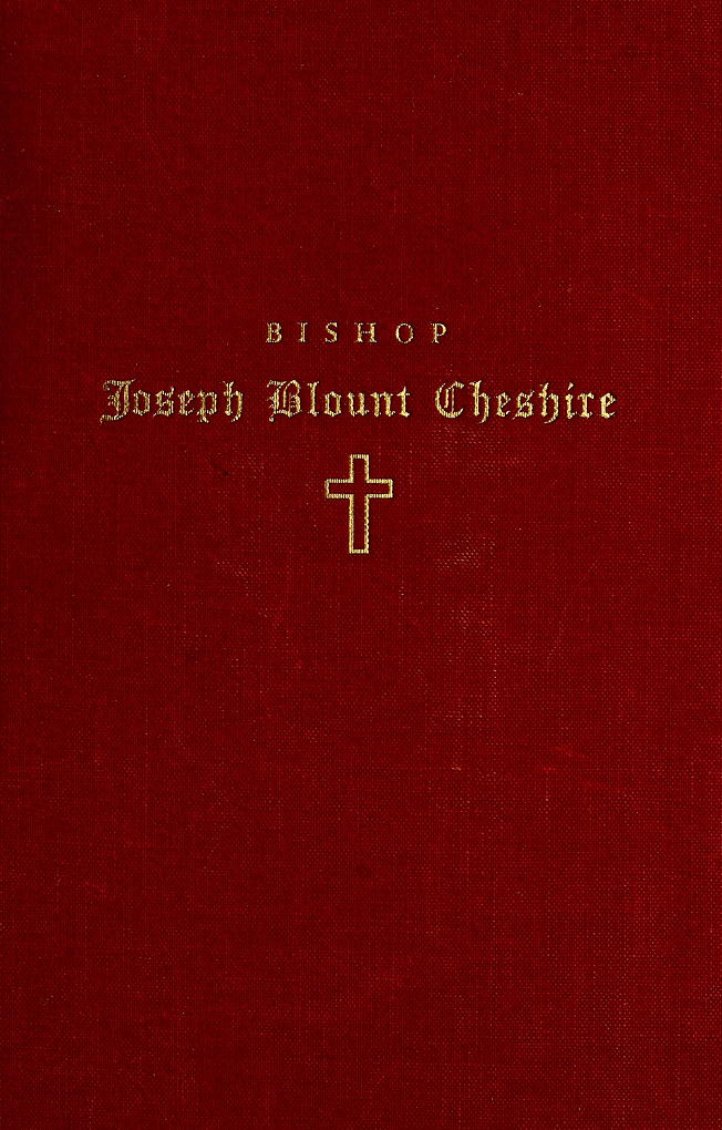Bishop Joseph Blount Cheshire: His Life and Work