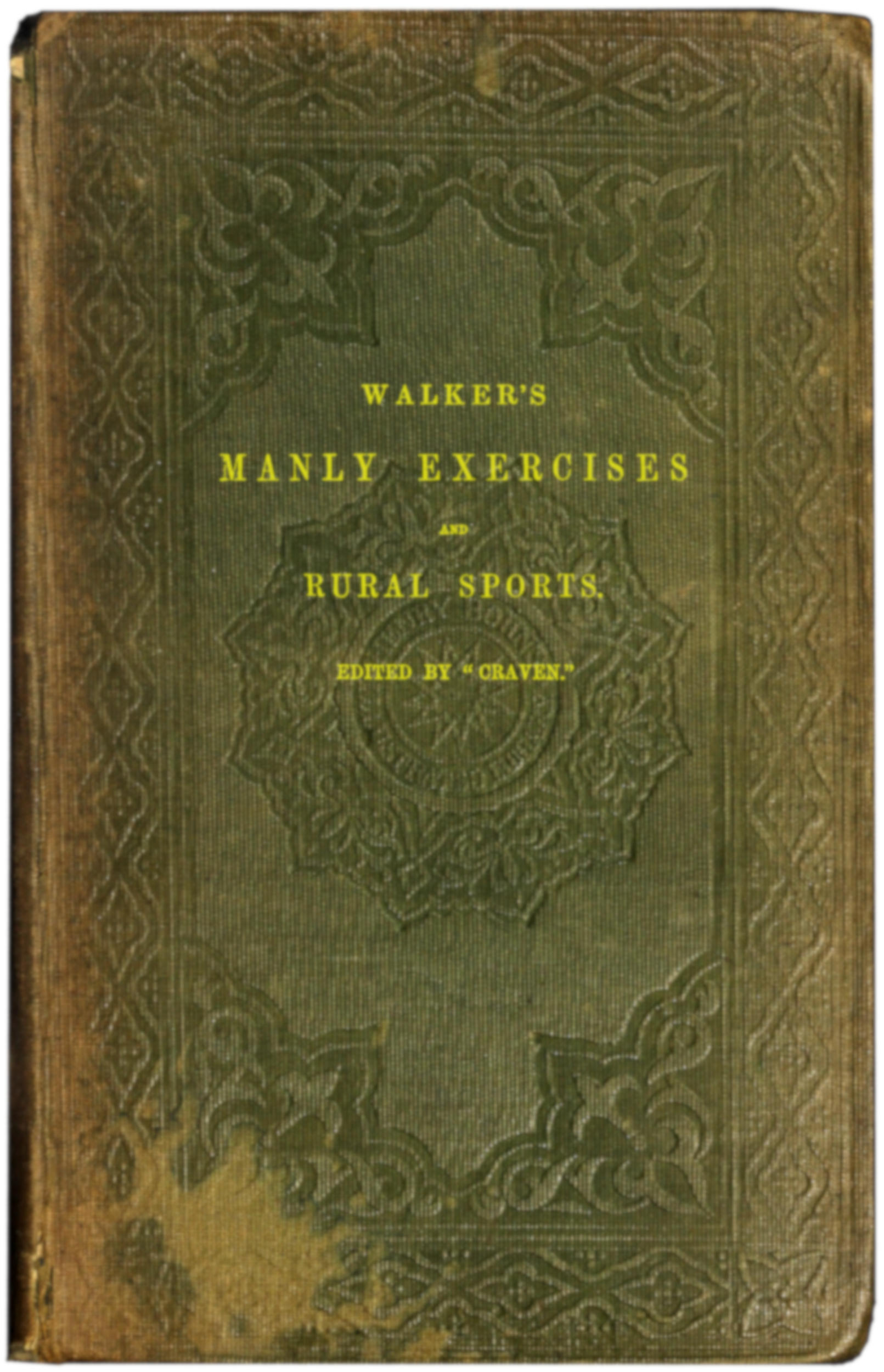 Walker's manly exercises&#10;Containing rowing, sailing, riding, driving, racing, hunting, shooting, and other manly sports