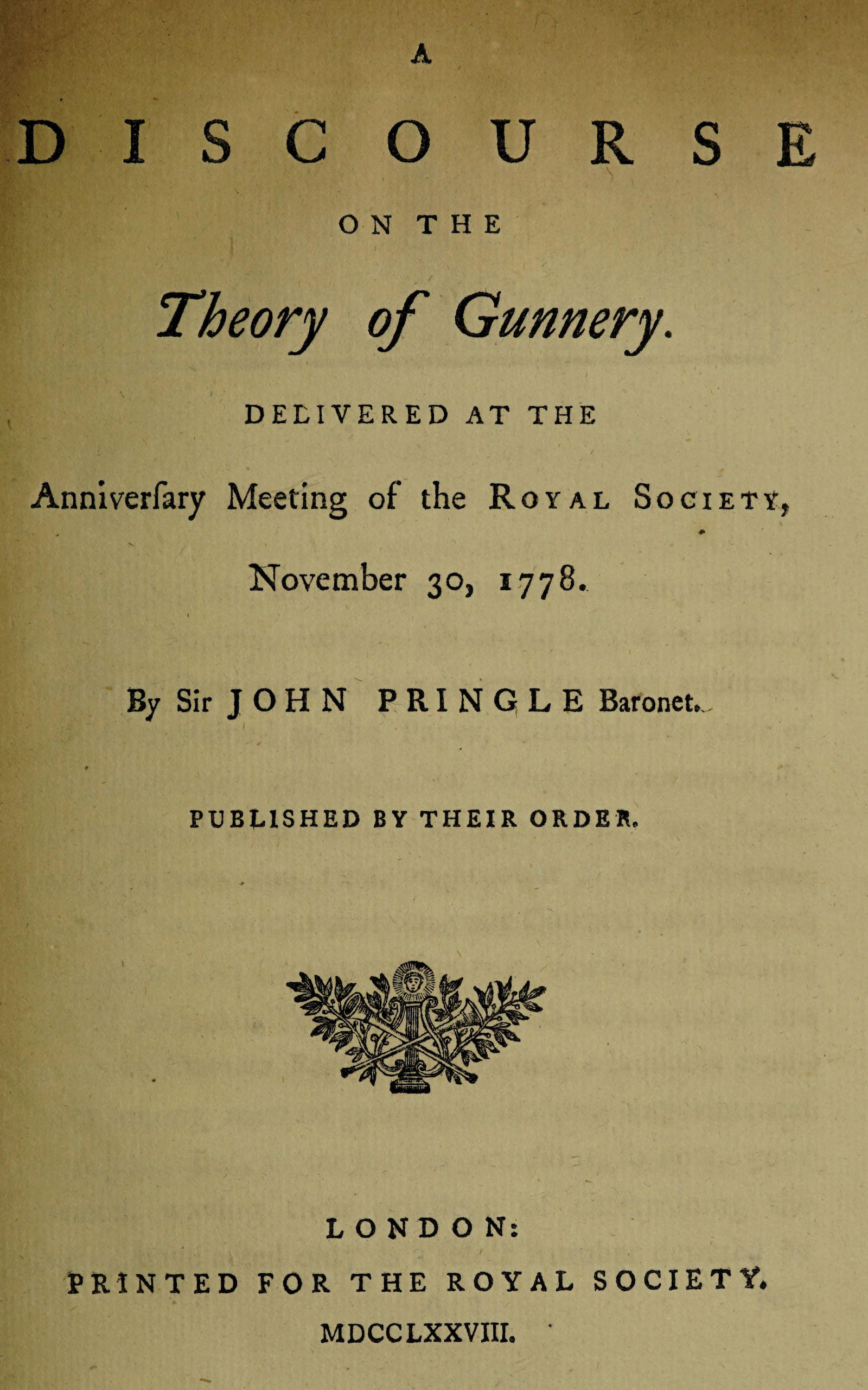 A discourse on the theory of gunnery&#10;Delivered at the anniversary meeting of the Royal Society, November 30, 1778