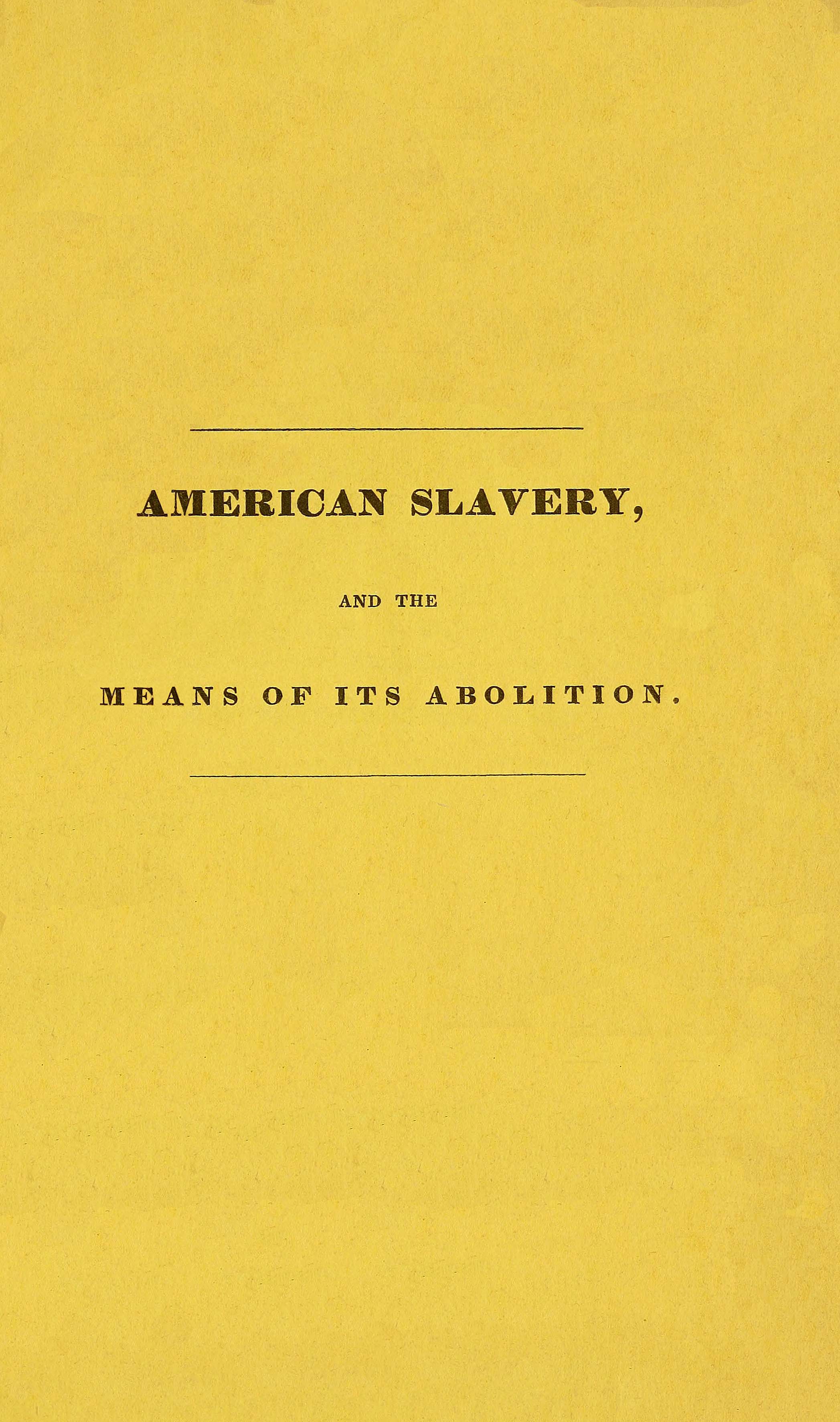 American slavery, and the means of its abolition