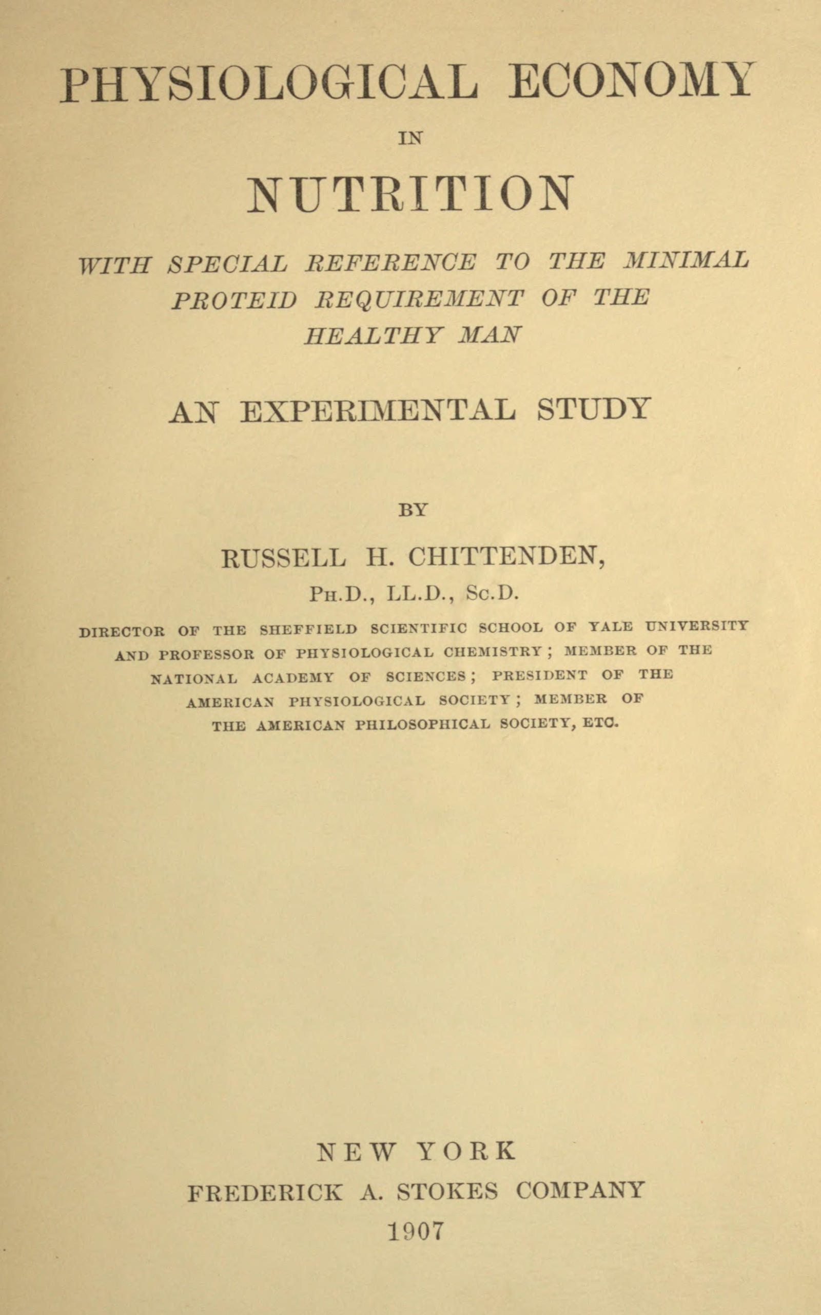 Physiological economy in nutrition, with special reference to the minimal proteid requirement of the healthy man&#10;an experimental study