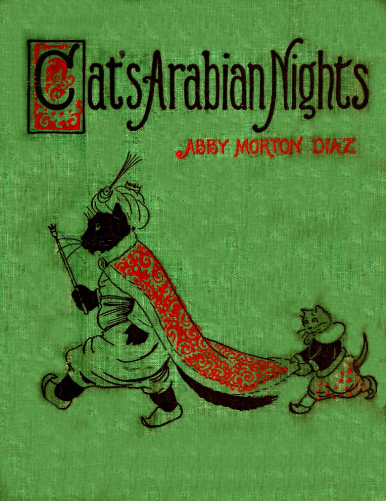 The cats' Arabian nights, or, King Grimalkum