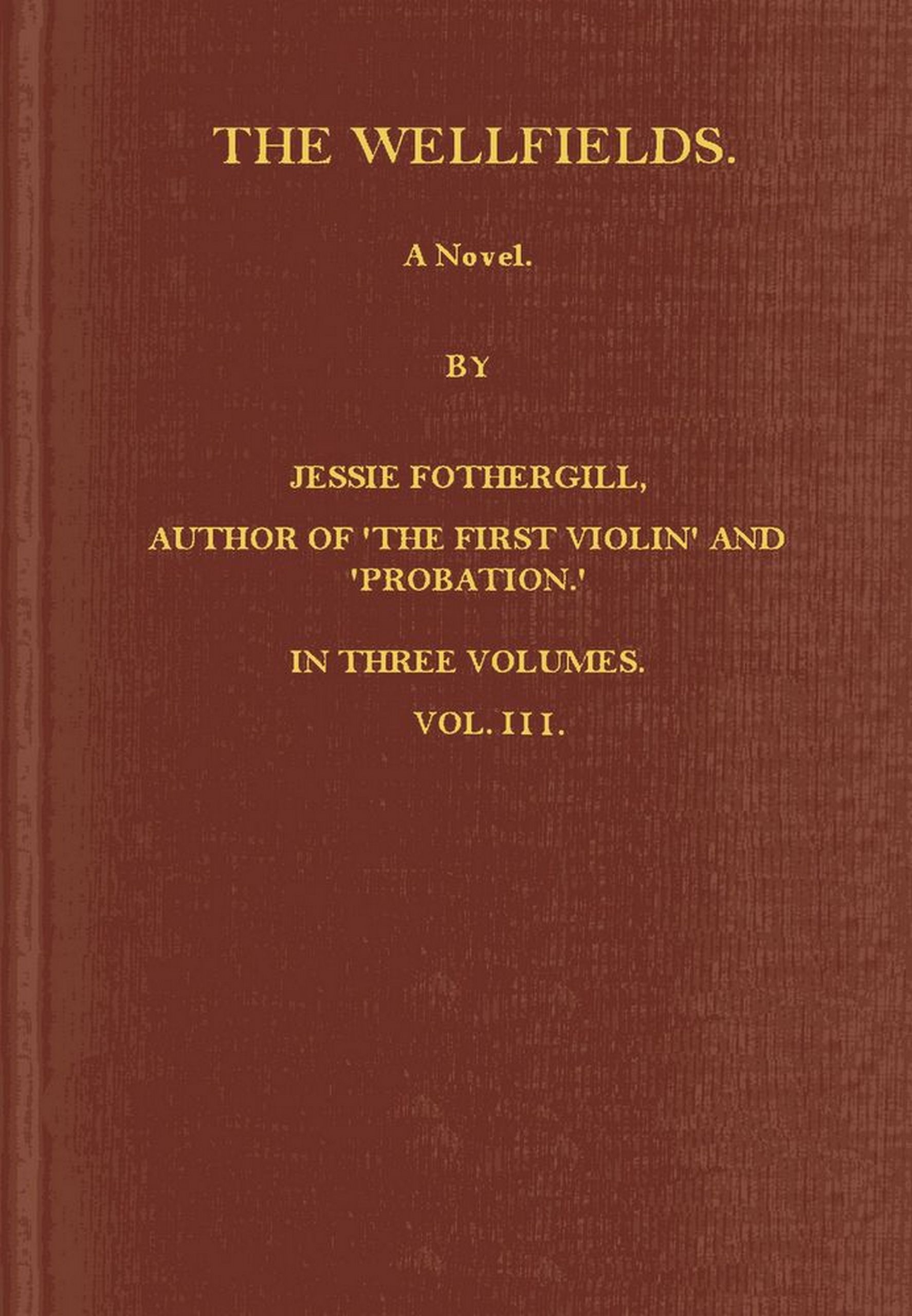 The Wellfields: A novel. Vol. 3 of 3