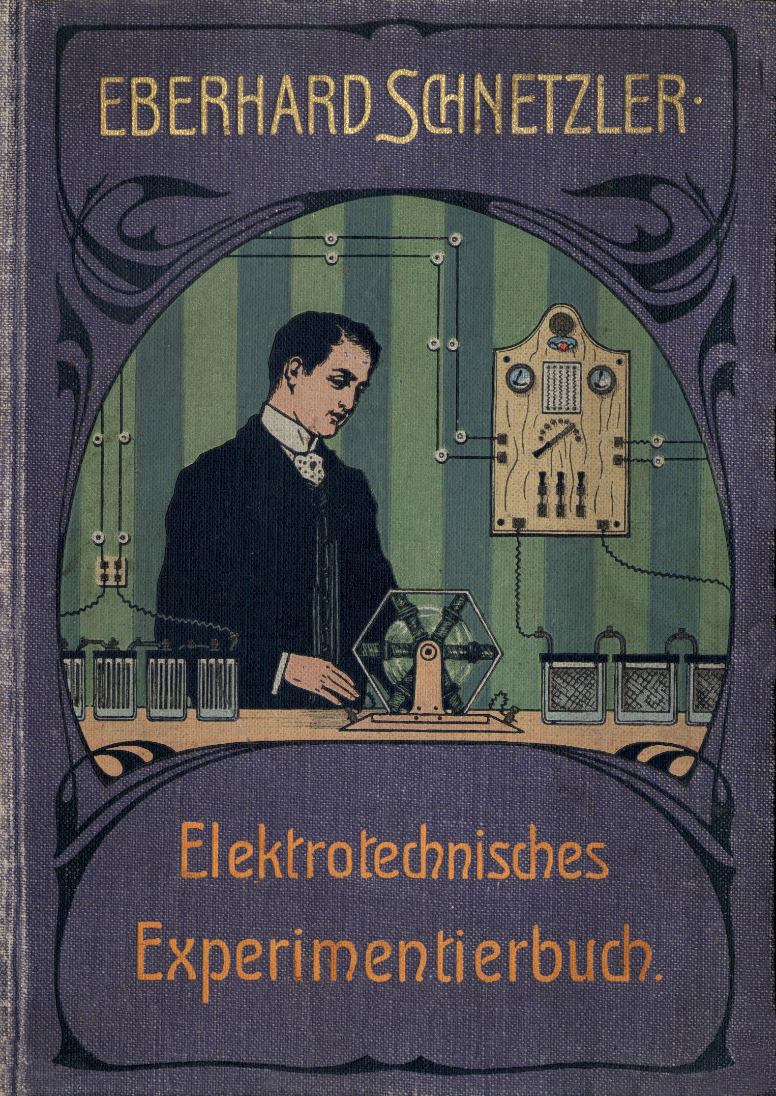 Elektrotechnisches Experimentierbuch: Eine Anleitung zur Ausführung elektrotechnischer Experimente unter Verwendung einfachster, meist selbst herzustellender Hilfsmittel