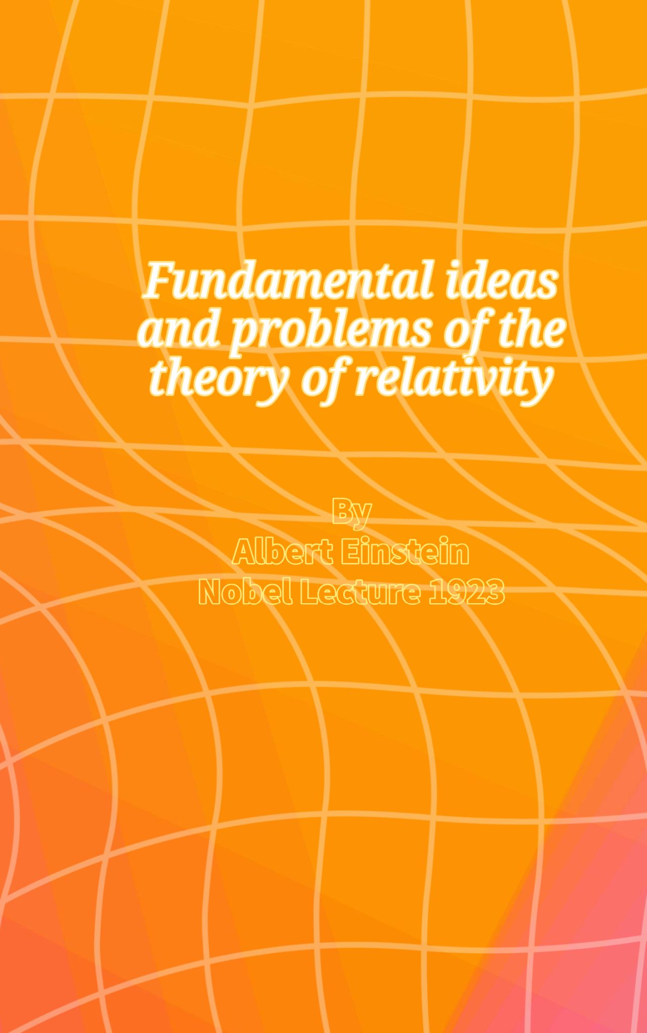 Fundamental ideas and problems of the theory of relativity