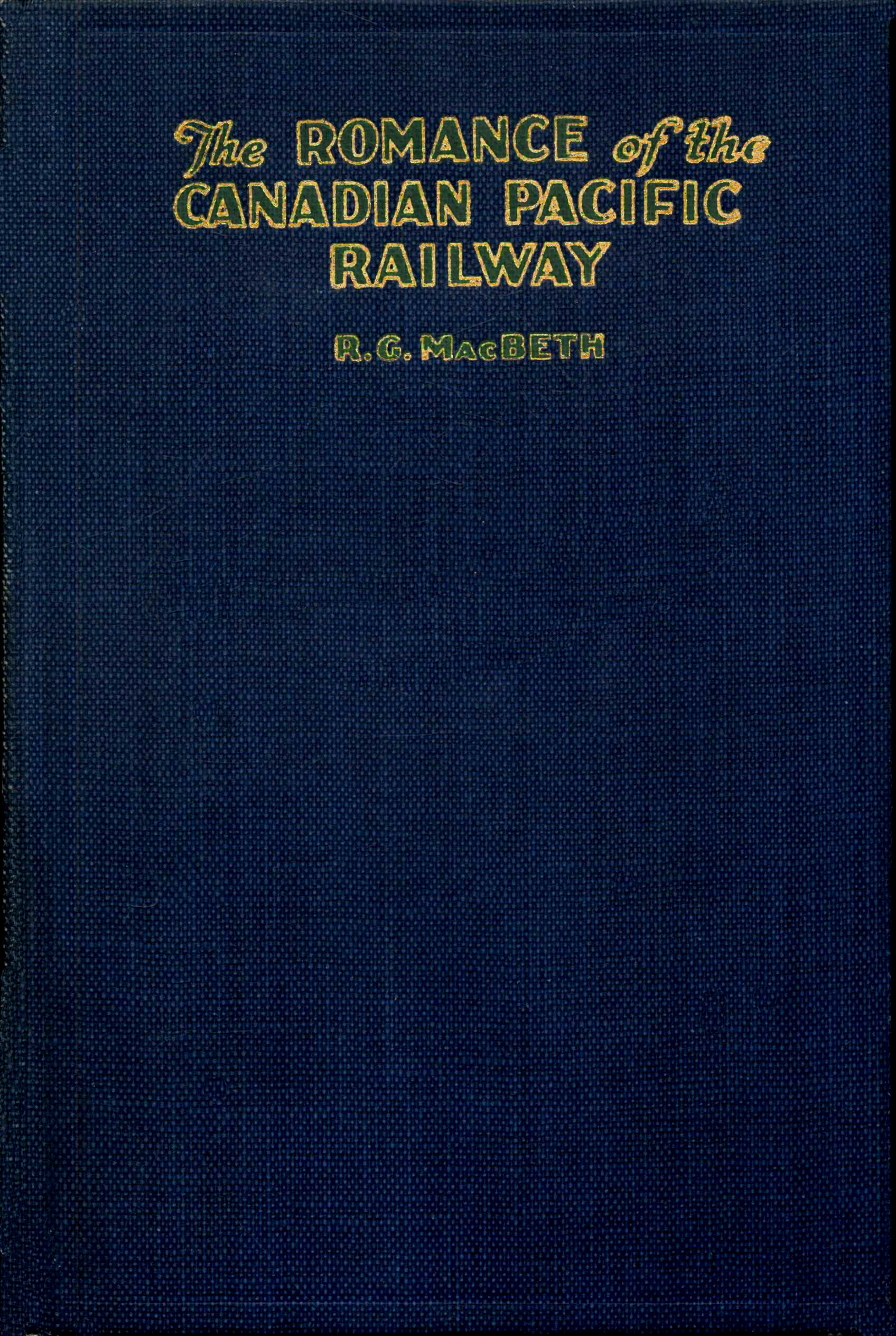 The romance of the Canadian Pacific Railway