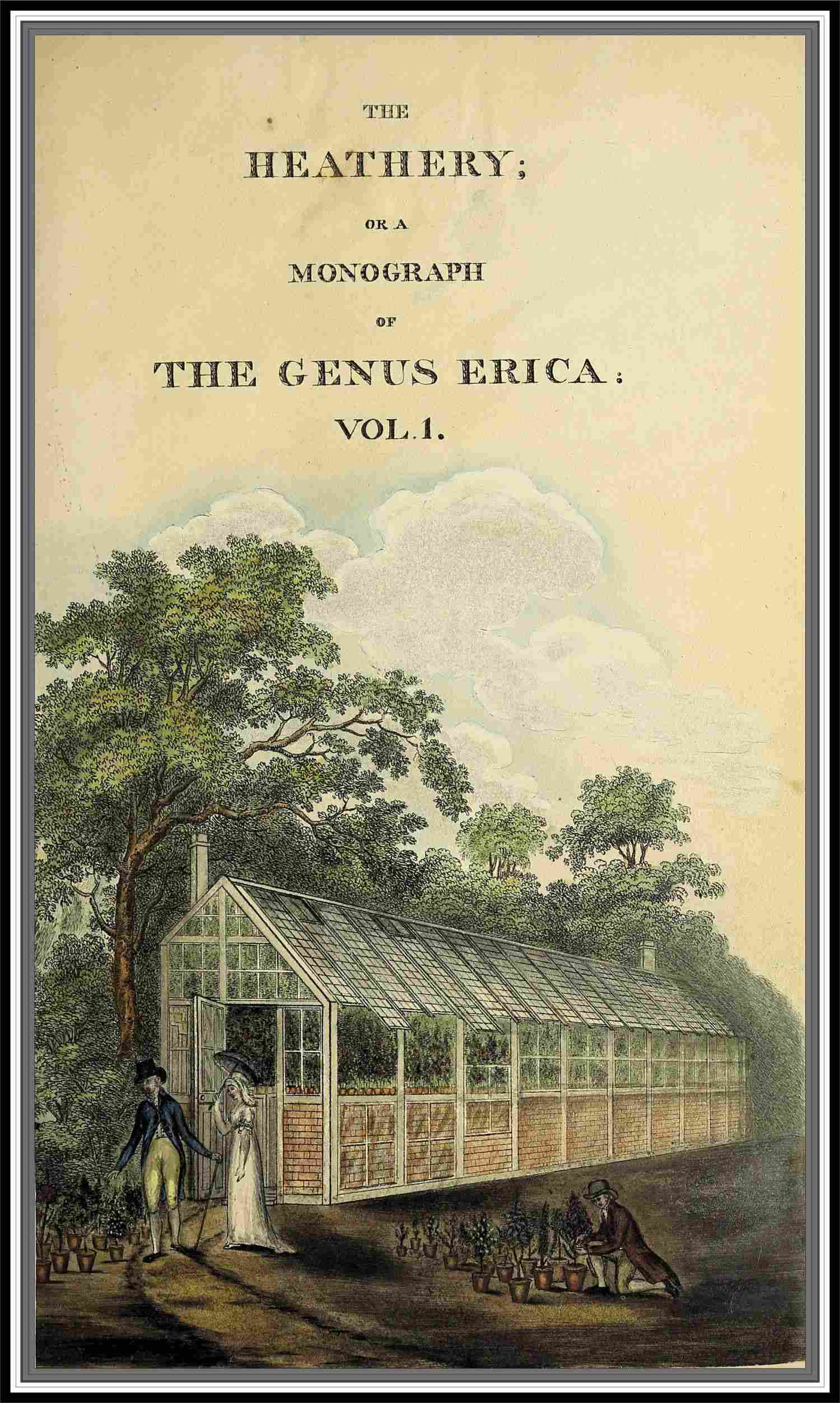 The heathery; or, A monograph of the genus Erica. vol. 1