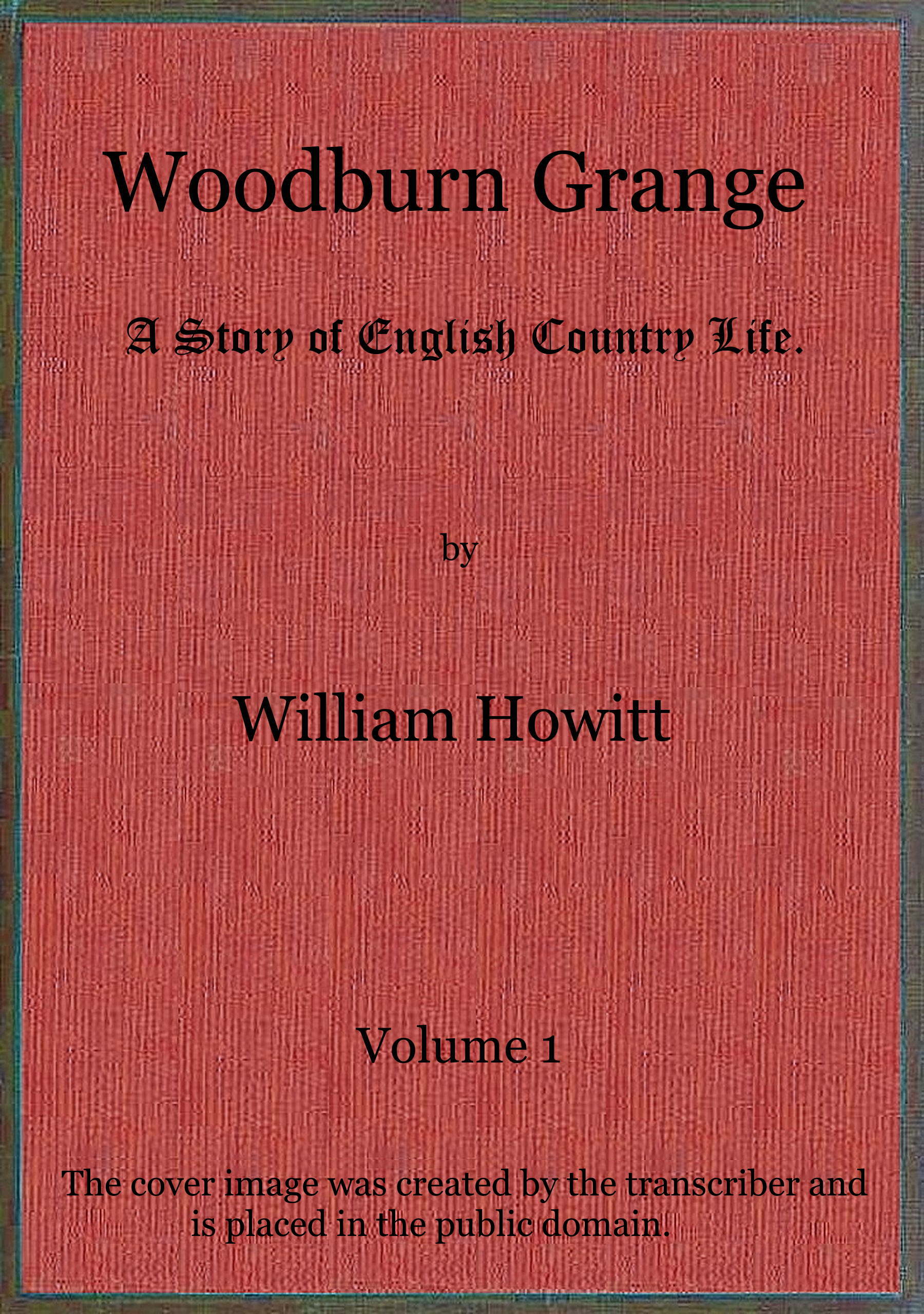 Woodburn Grange: A story of English country life; vol. 1 of 3