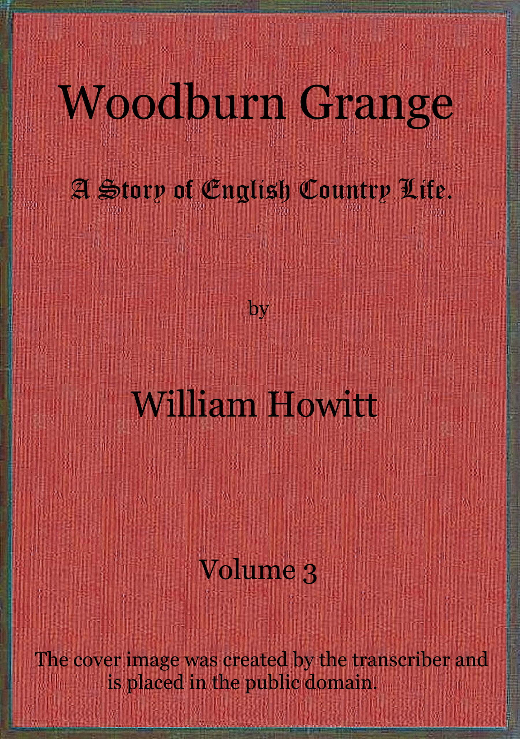 Woodburn Grange: A story of English country life; vol. 3 of 3