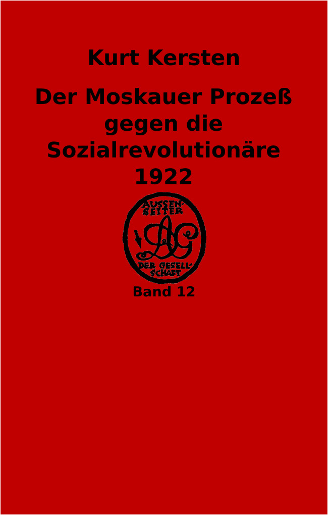 Der Moskauer Prozeß gegen die Sozialrevolutionäre 1922. Revolution und Konterrevolution