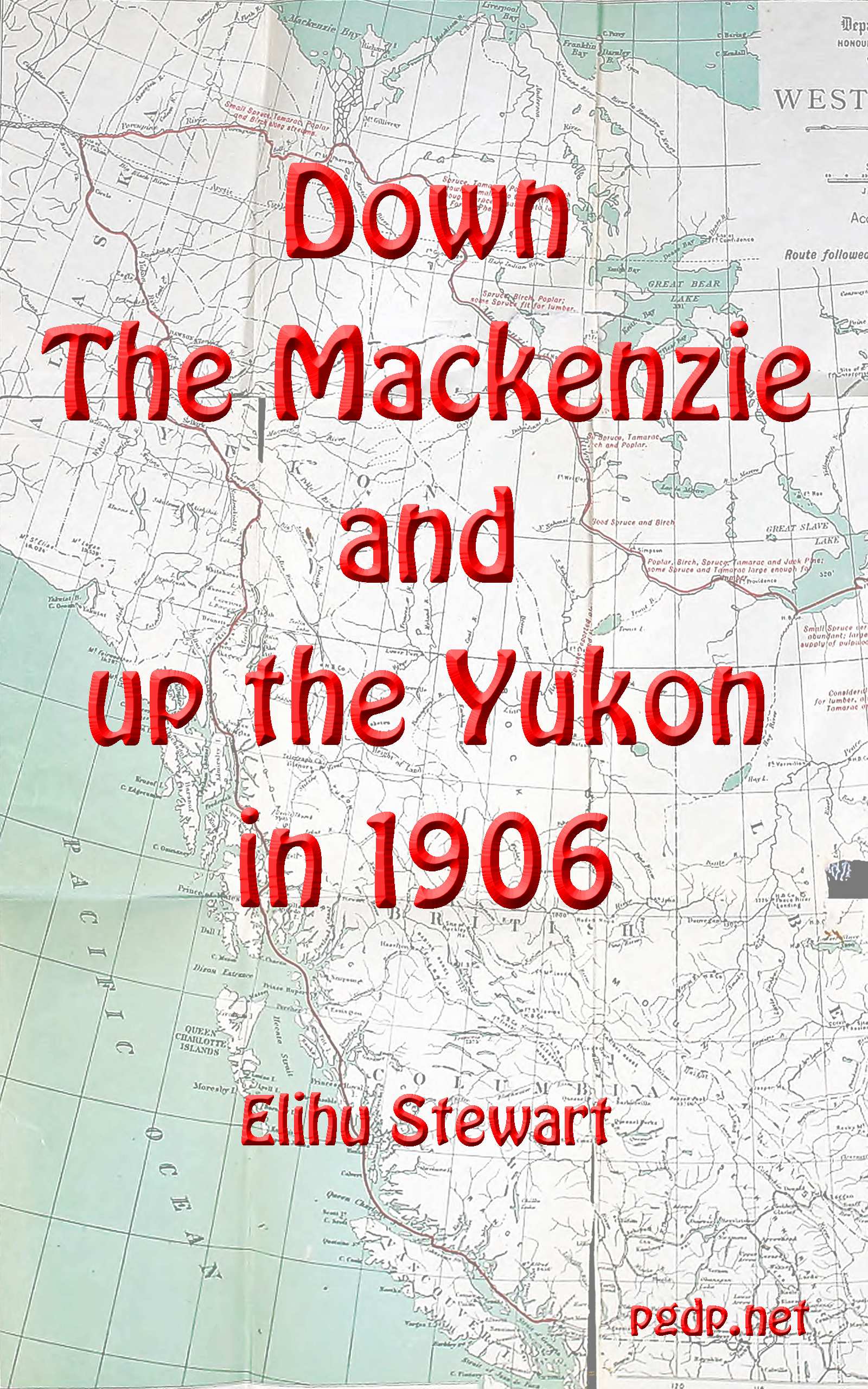 1906'da Mackenzie Nehri'ni Aşağı İndim ve Yukon Nehri'ni Yukarı Çıktım