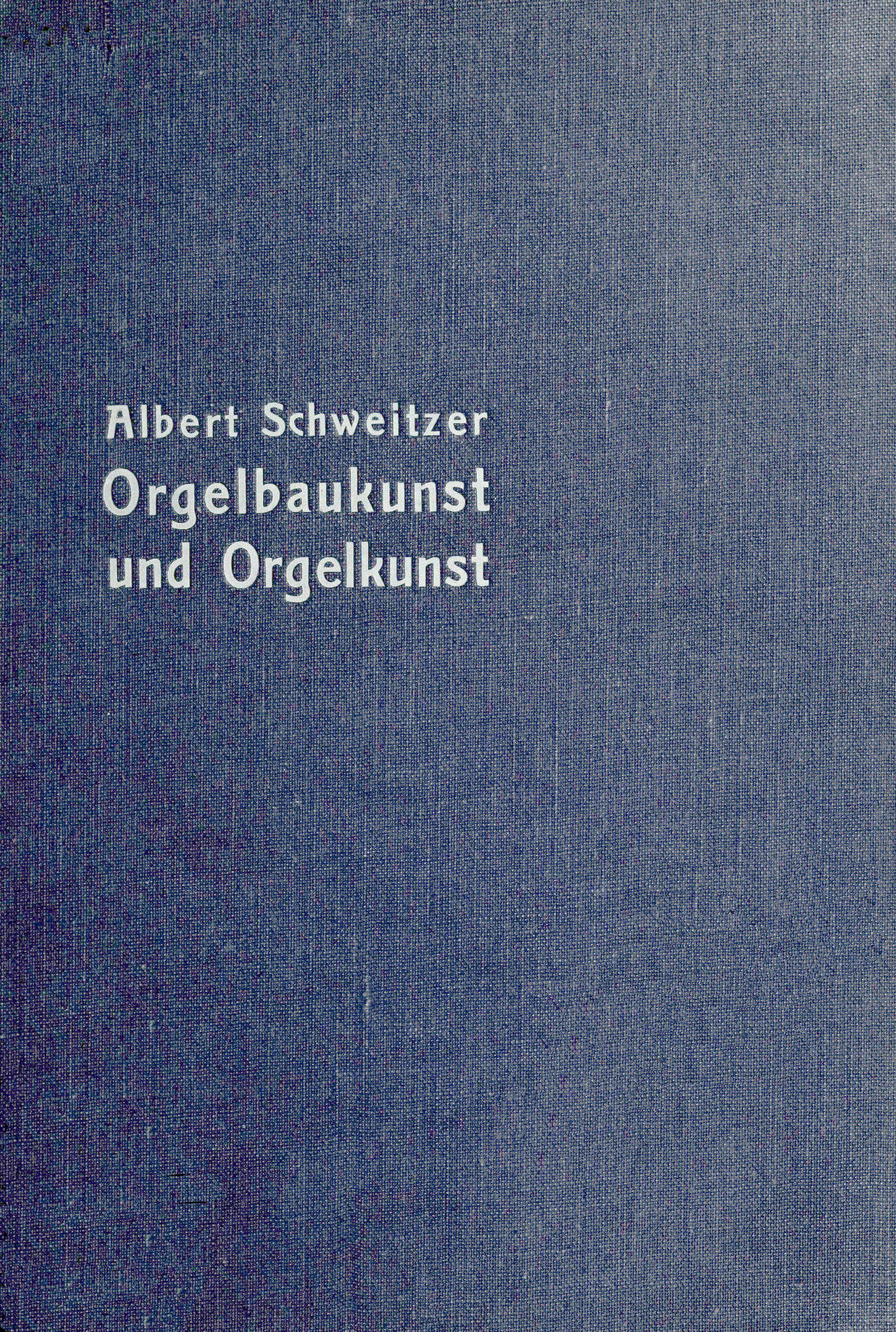 Deutsche und Französische Orgelbaukunst und Orgelkunst