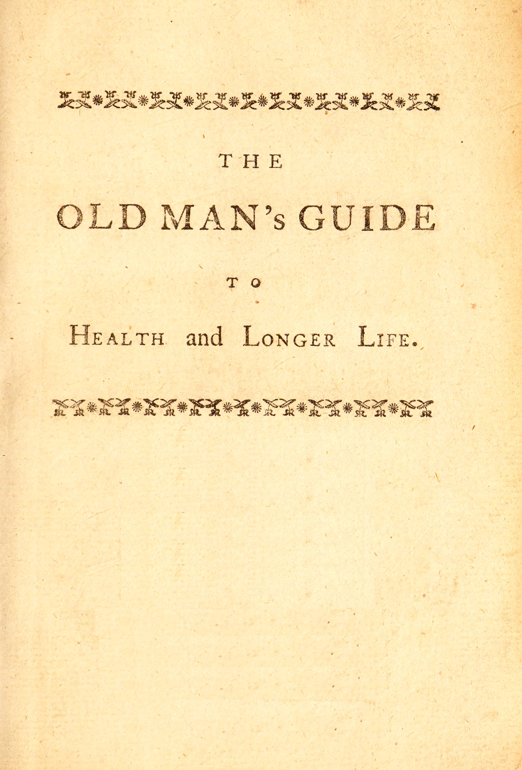 The old man's guide to health and longer life