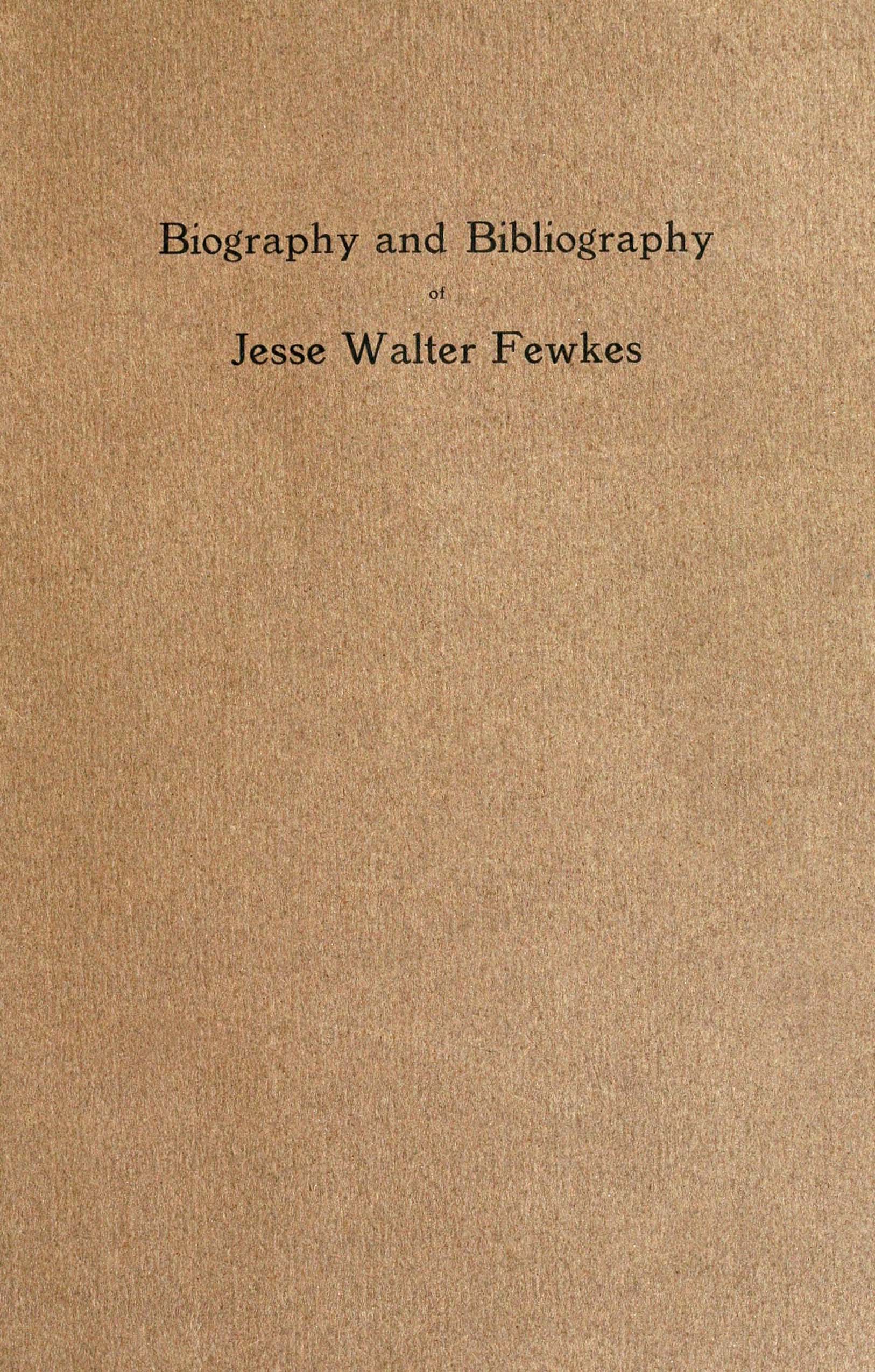 Biography and bibliography of Jesse Walter Fewkes