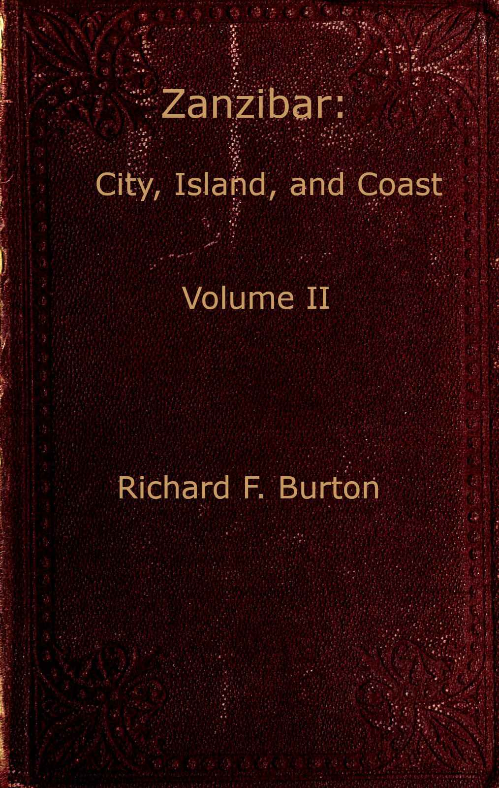 Zanzibar; city, island, and coast. Vol. 2 (of 2)