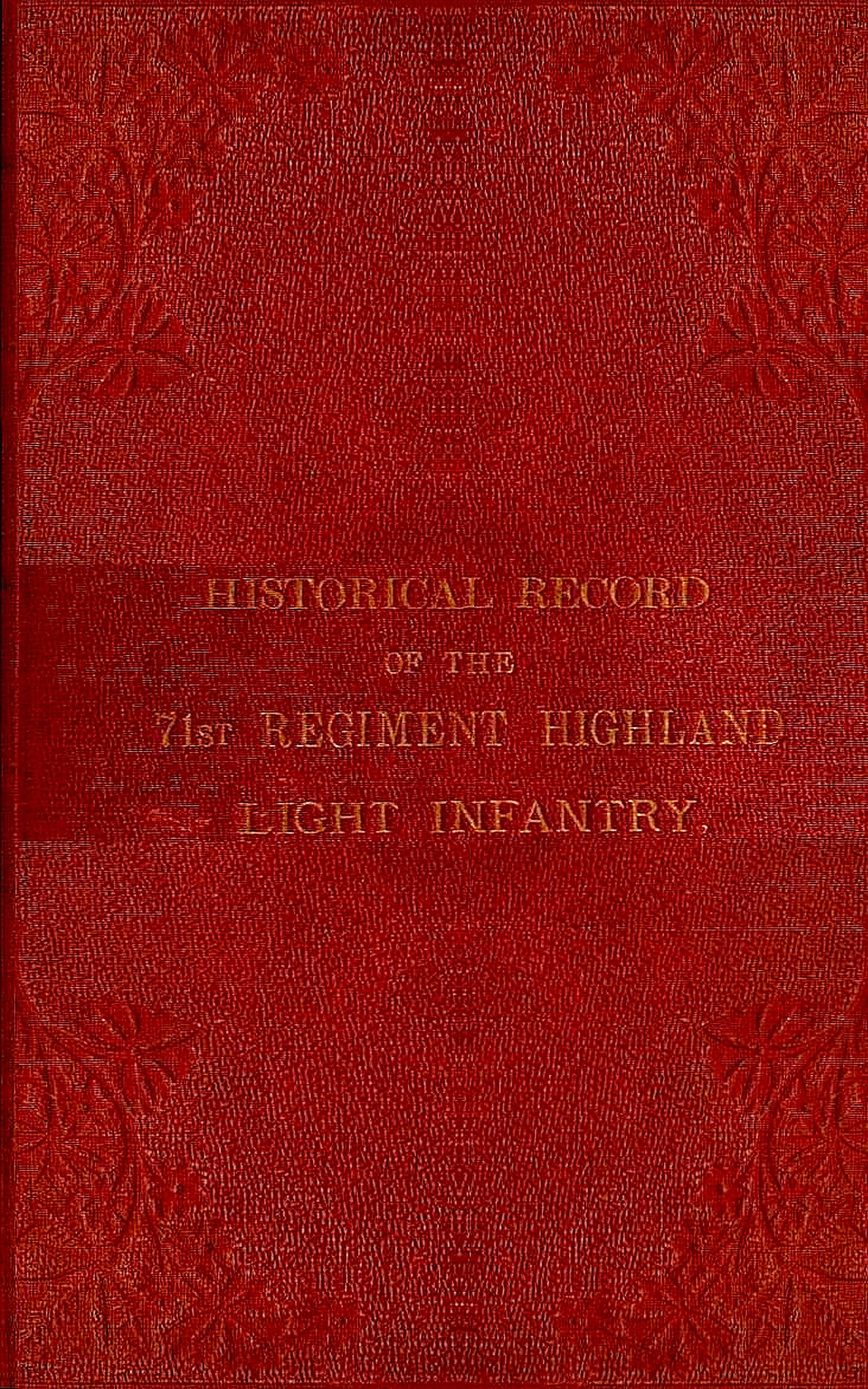 Historical record of the 71st Regiment Highland Light Infantry&#10;