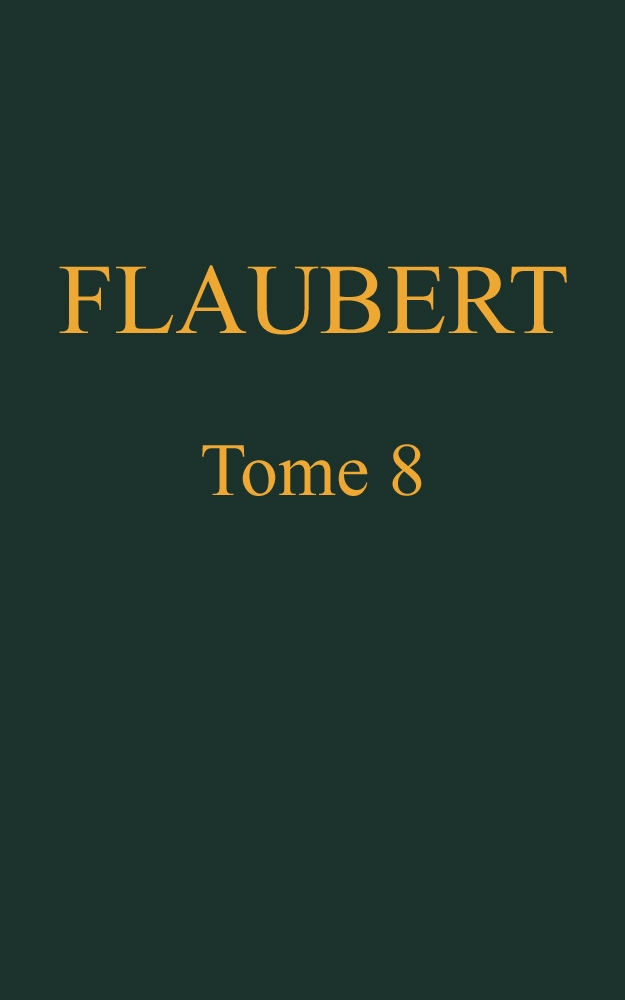 Œuvres complètes de Gustave Flaubert, tome 8