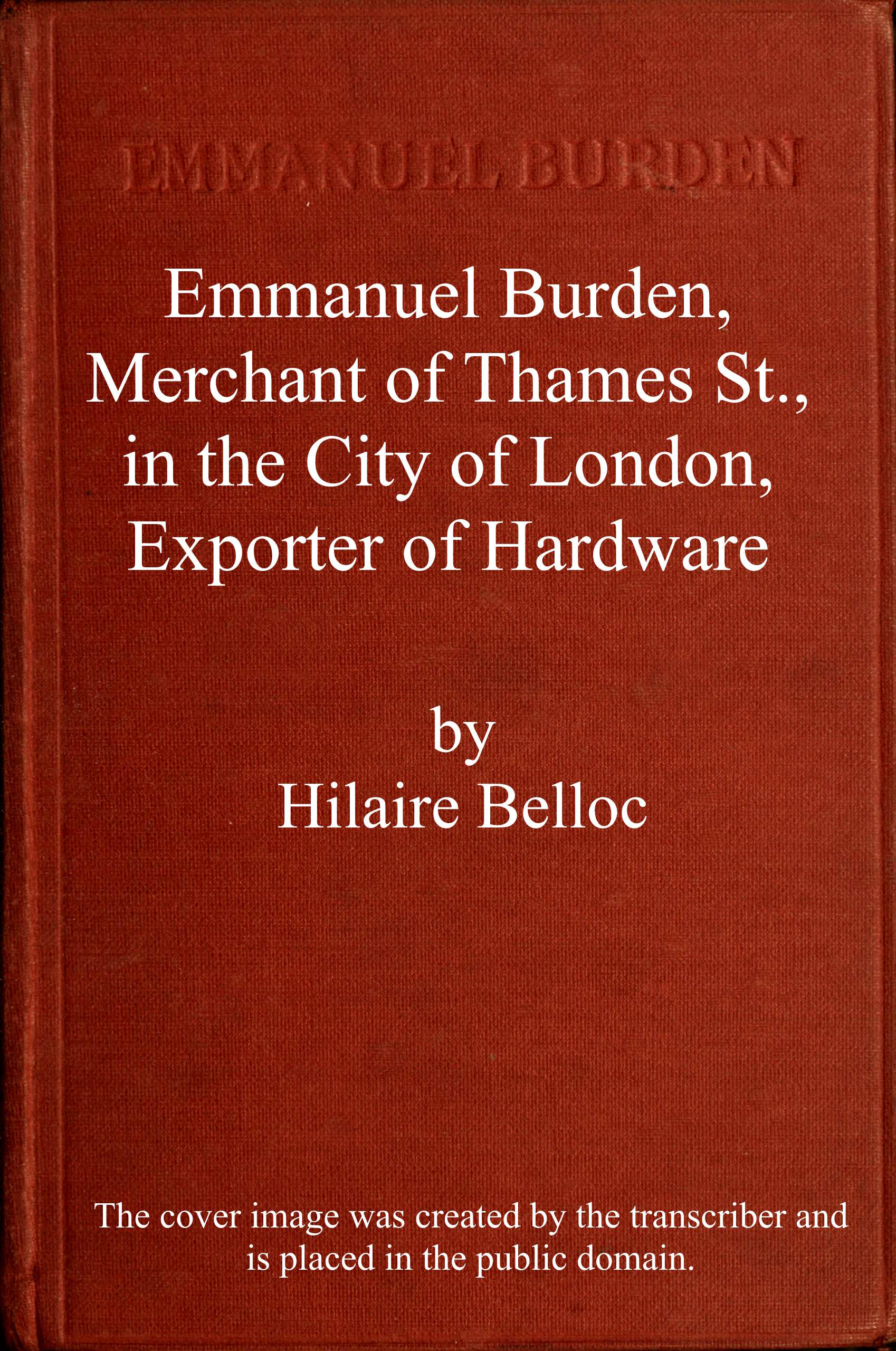 Emmanuel Burden, merchant, of Thames St., in the city of London, exporter of hardware