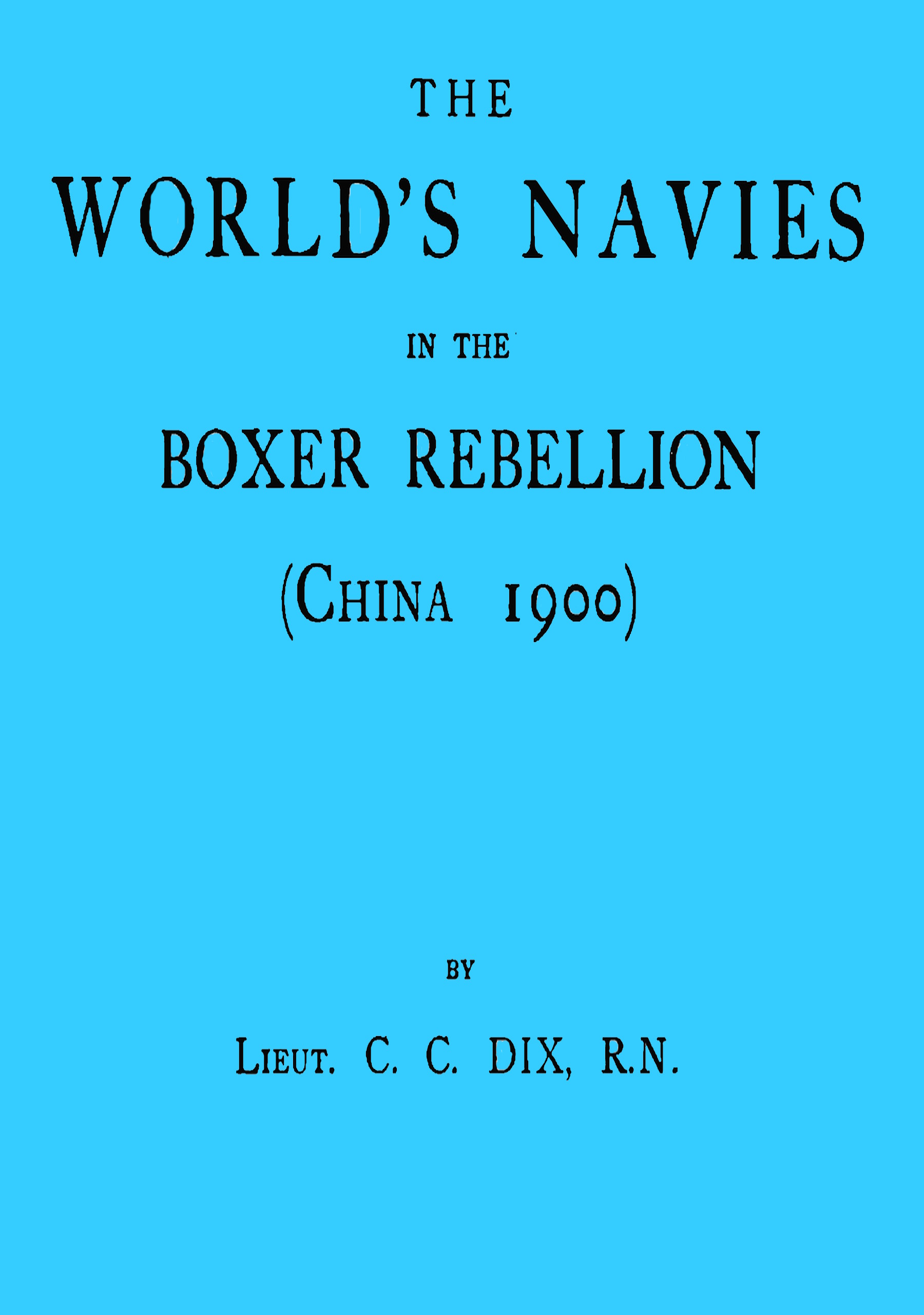 The world's navies in the Boxer rebellion (China 1900)
