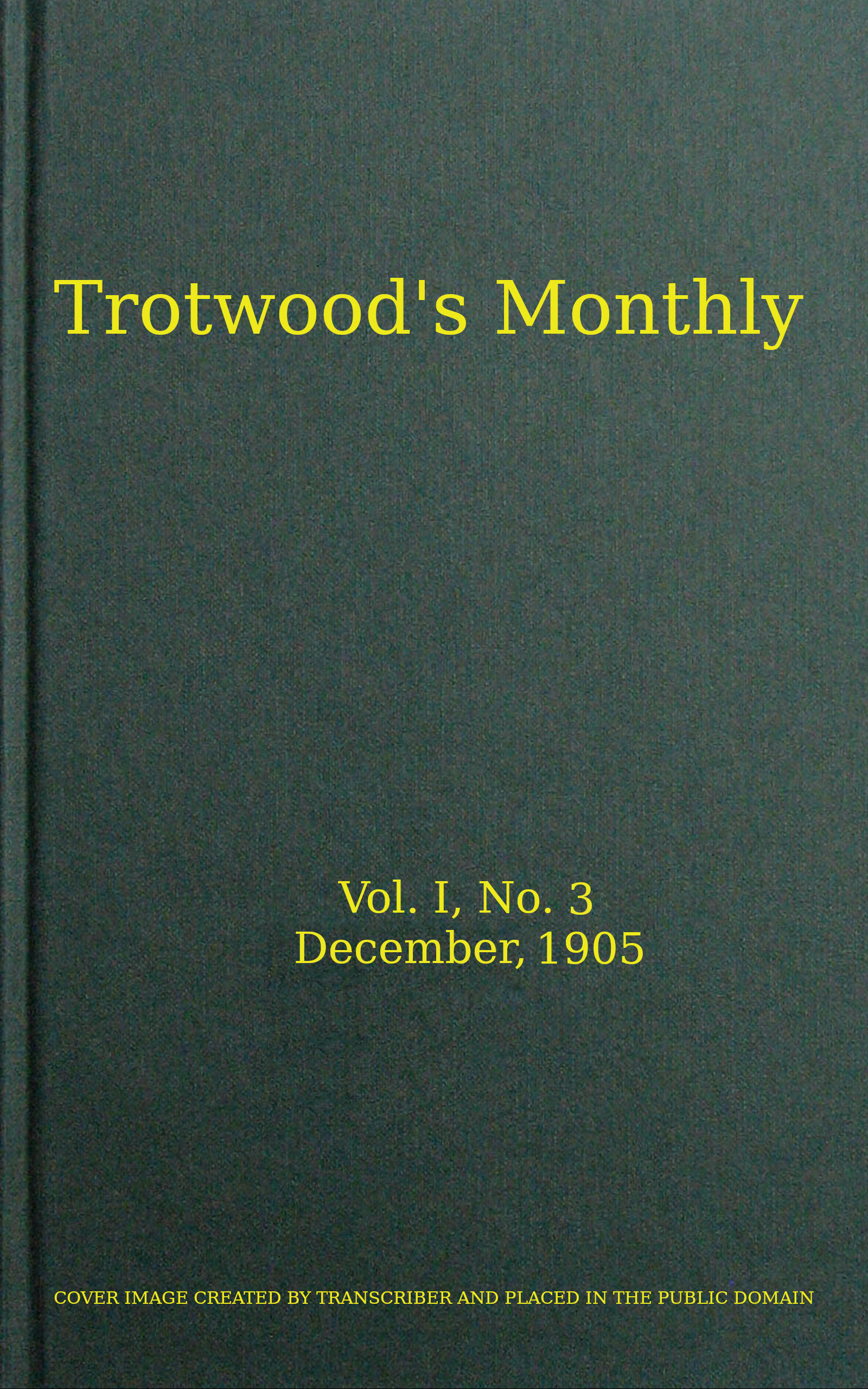 Trotwood's Monthly, Vol. I, No. 3, December 1905