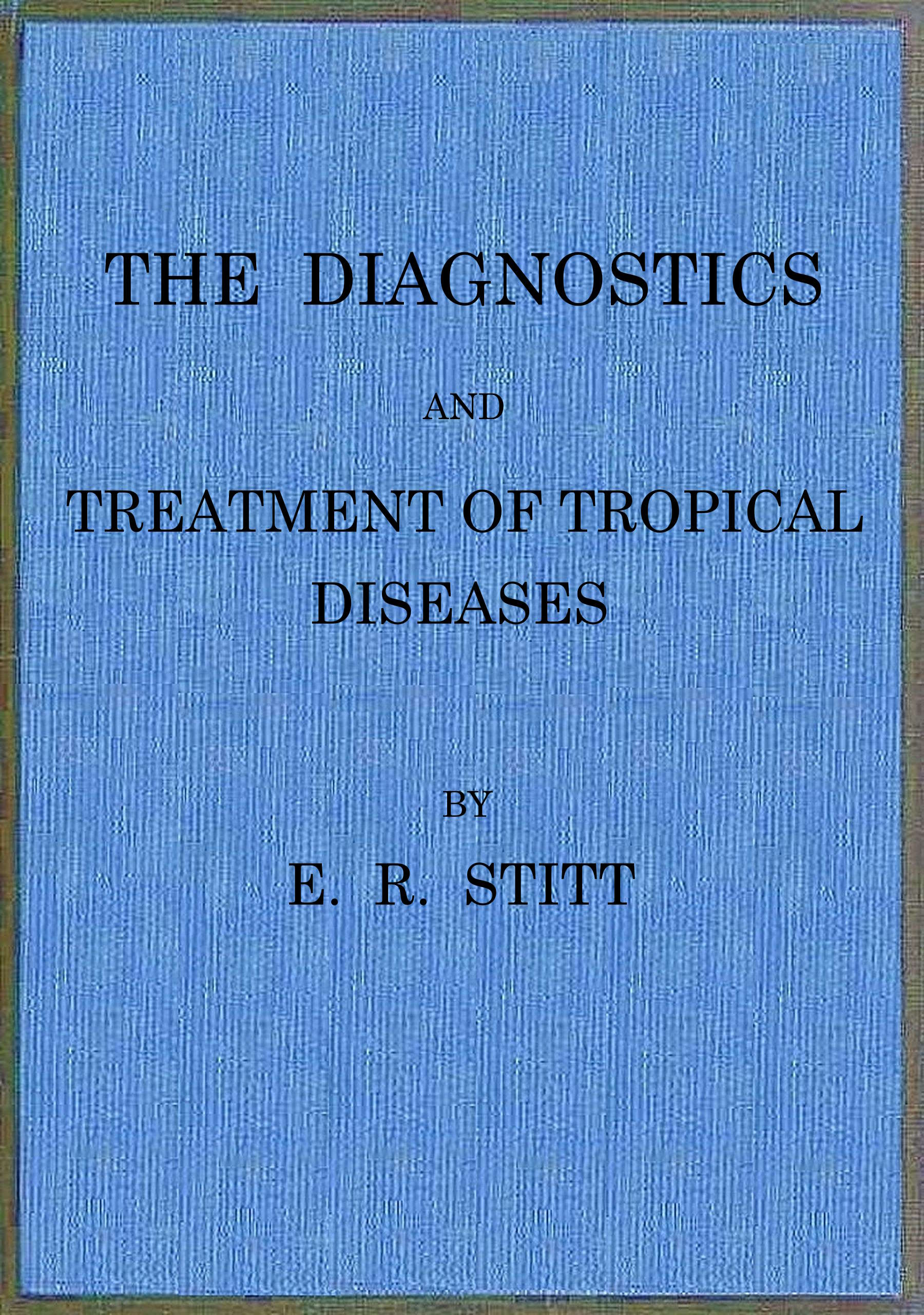 The diagnostics and treatment of tropical diseases