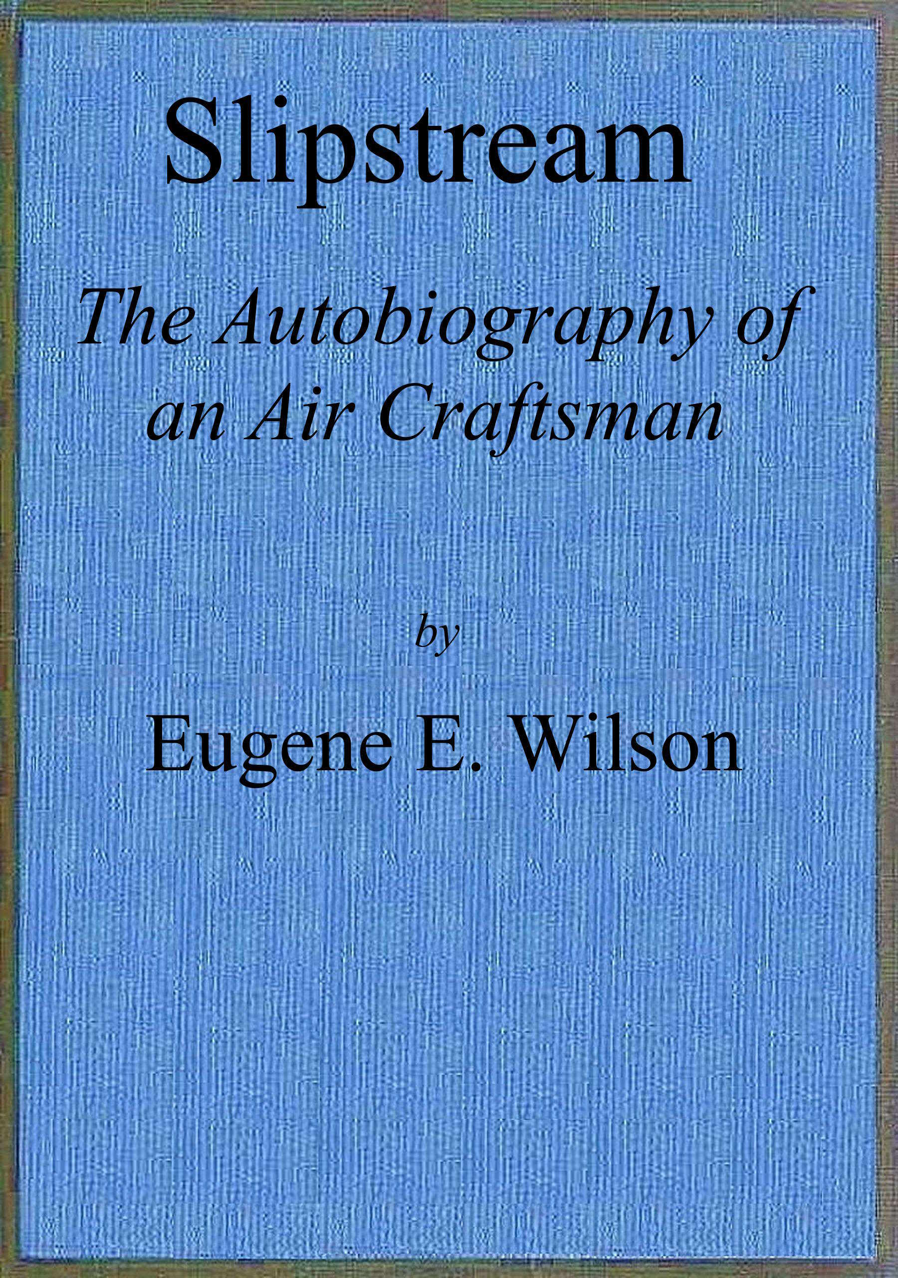 Slipstream: the autobiography of an air craftsman