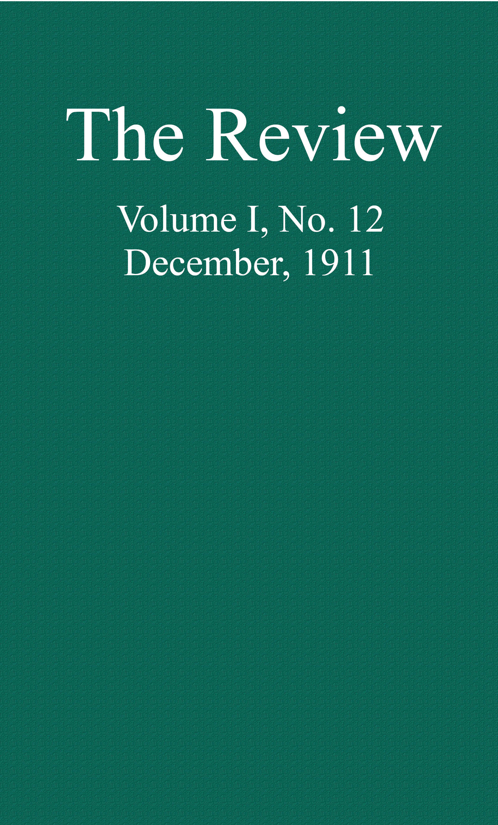 The Review, Vol. 1, No. 12, December, 1911