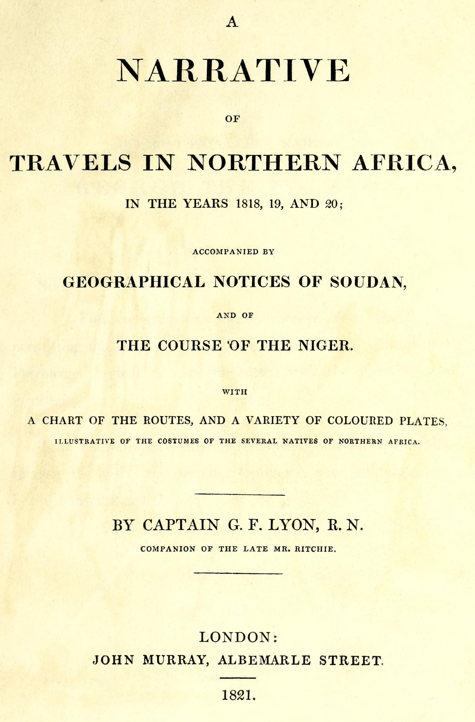 A narrative of travels in northern Africa in the years 1818, 19, and 20; accompanied by geographical notices of Soudan and of the course of the Niger